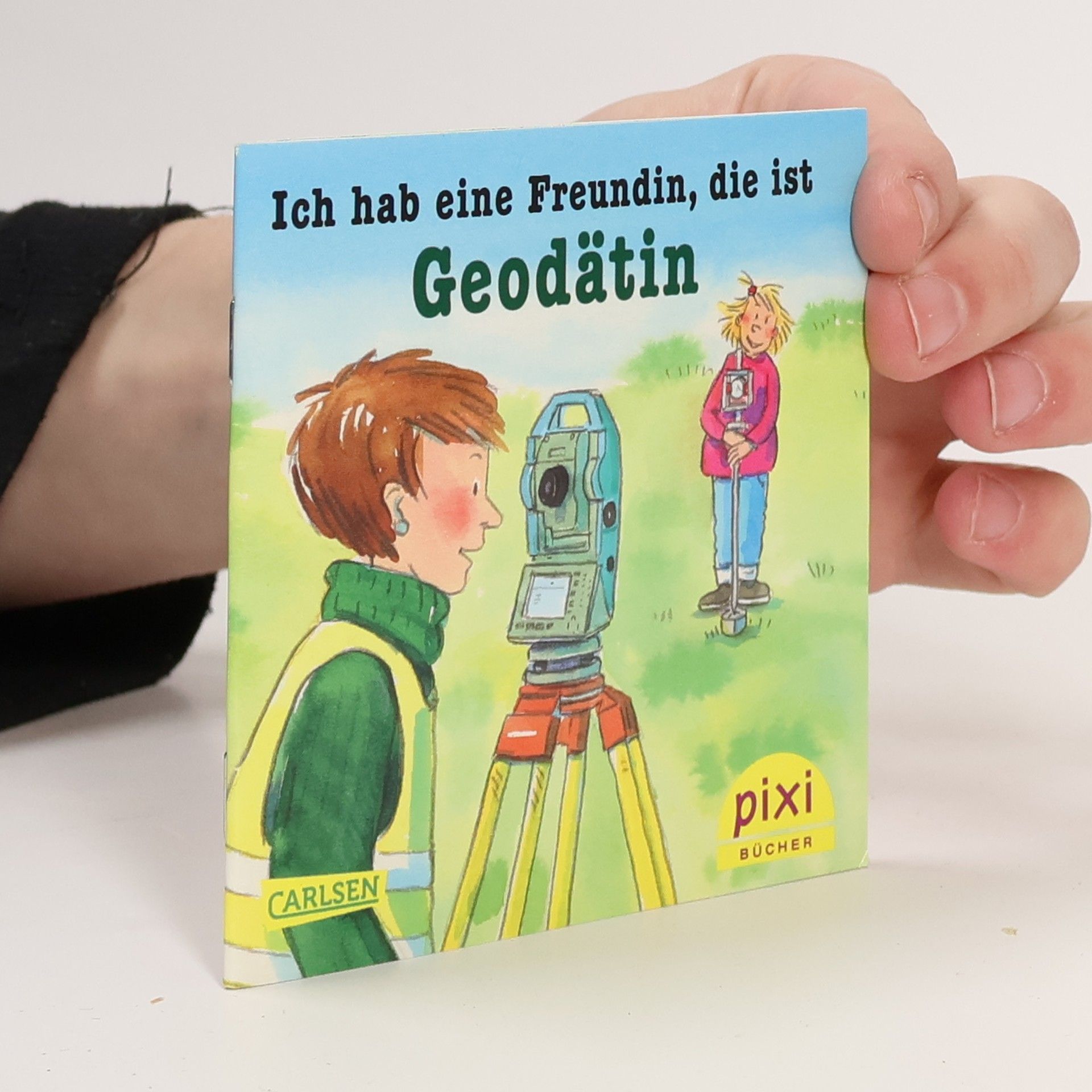 Autorenkollektiv Ich hab eine Freundin, die ist Geodätin