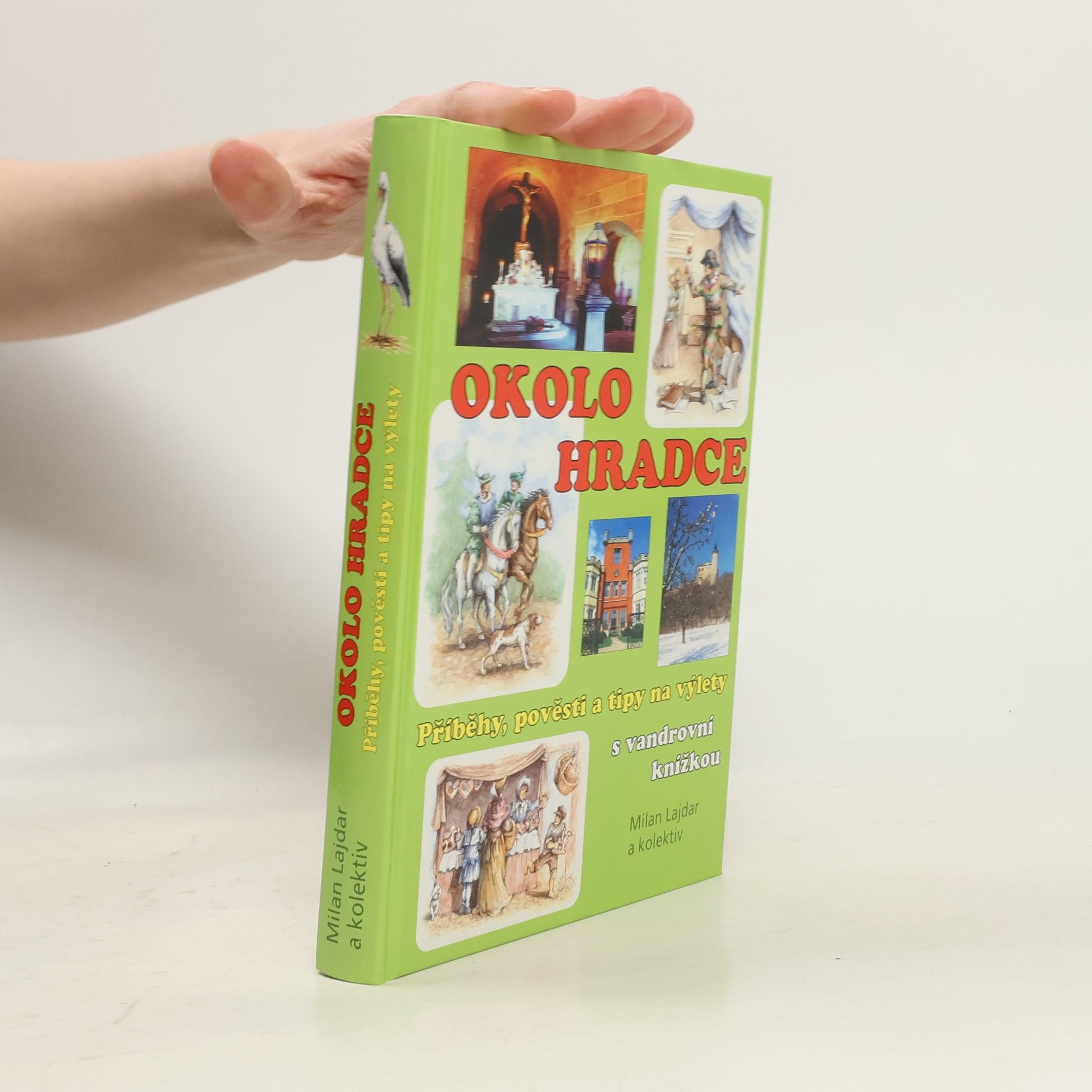 Okolo Hradce - Příběhy, pověsti a tipy na výlety s vandrovní knížkou