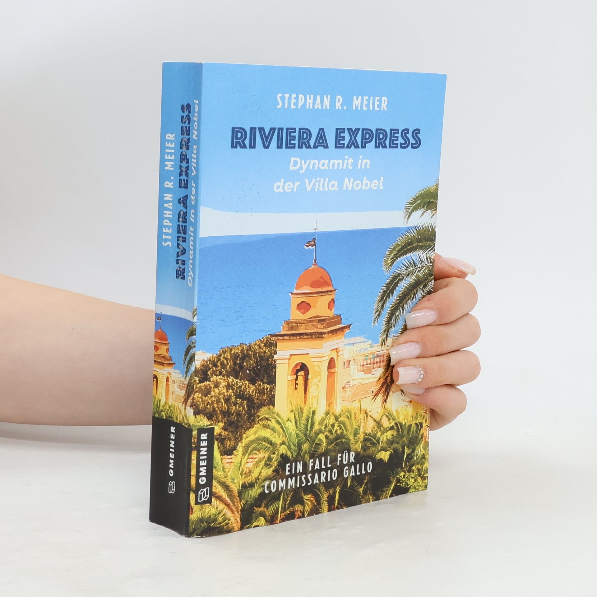 Stephan R. Meier Riviera Express. Dynamit in der Villa Nobel