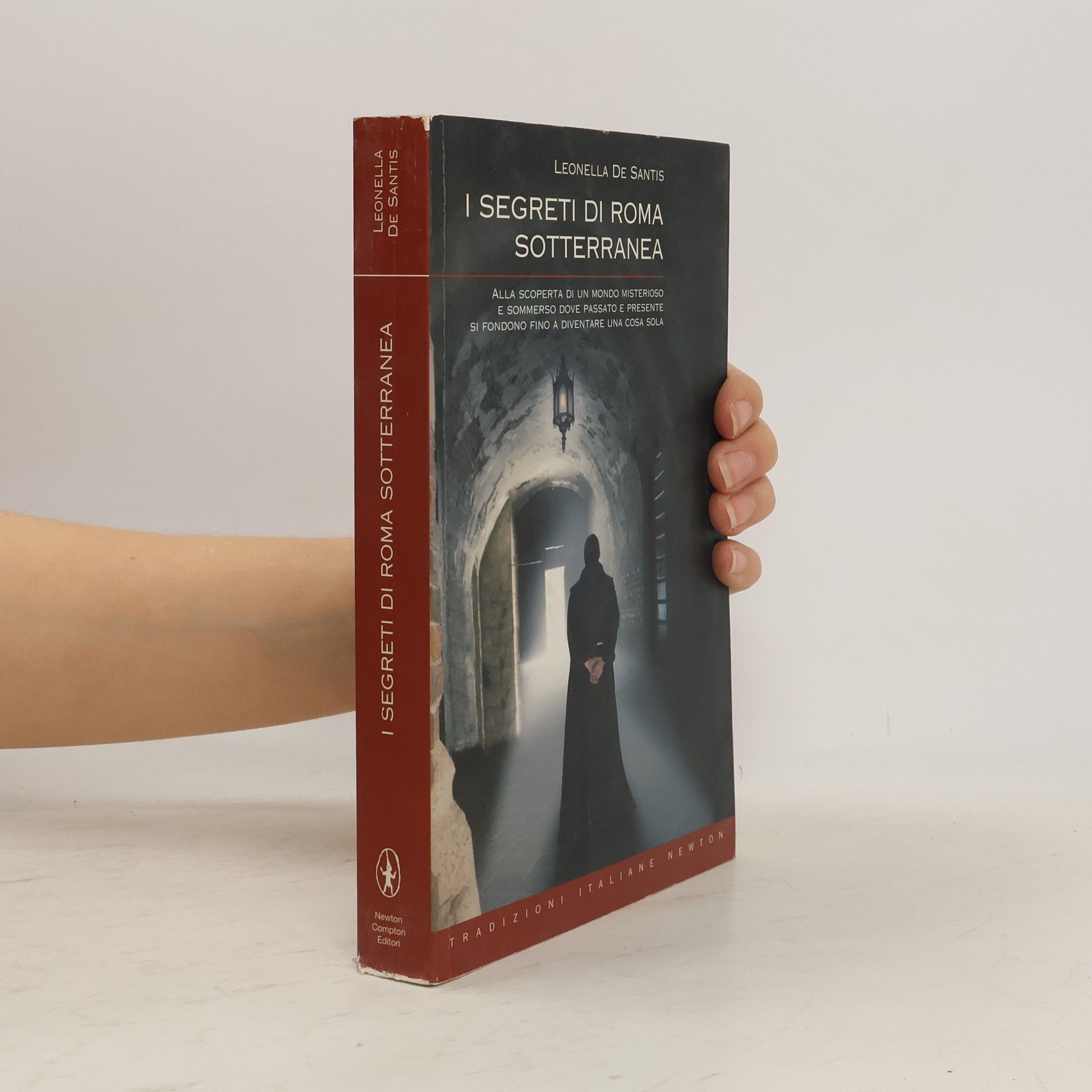 Leonella De Santis Tradizioni Italiane: I segreti di Roma sotterranea