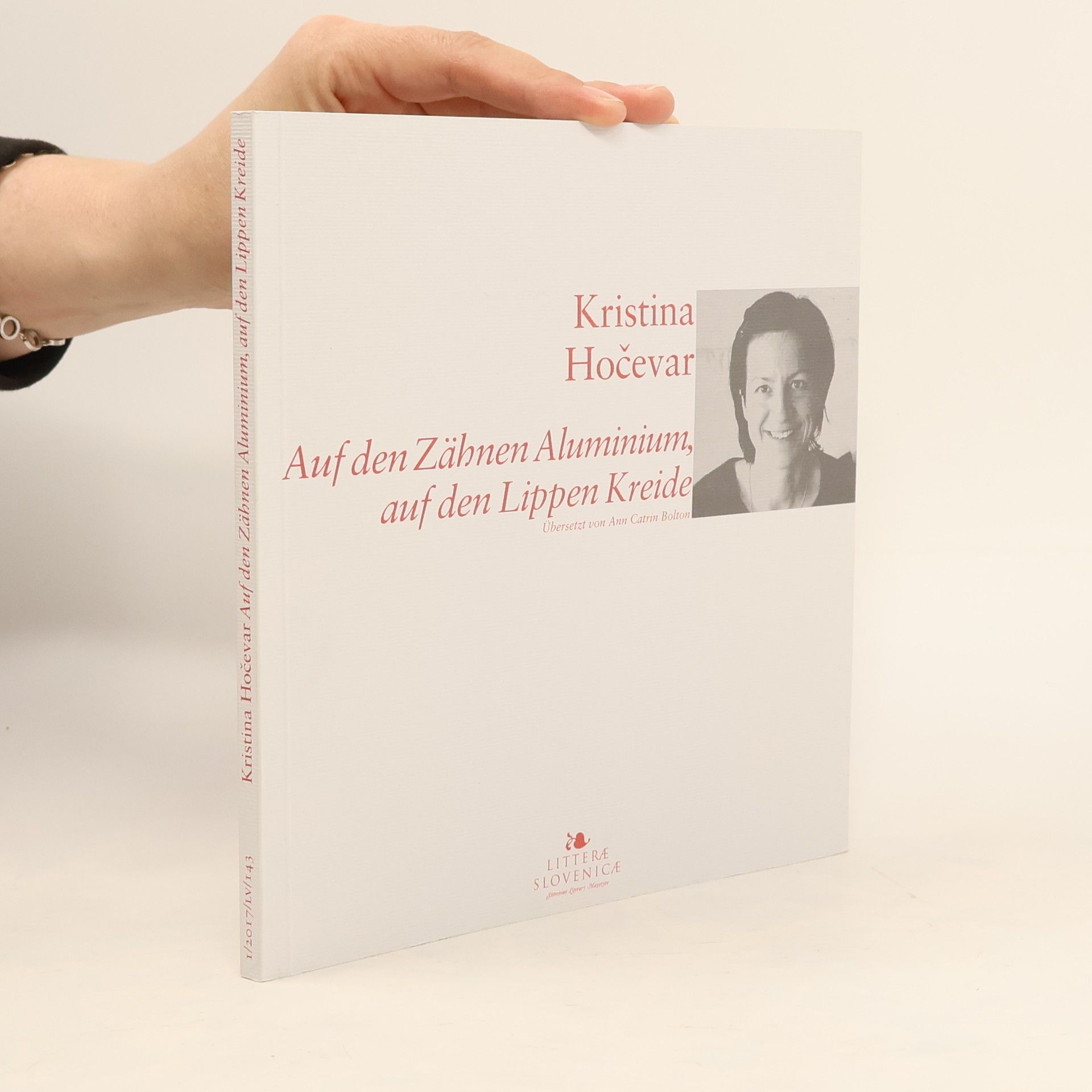Kristina Hočevar Litteræ Slovenicæ - 143: Auf den Zähnen Aluminium, auf den Lippen Kreide