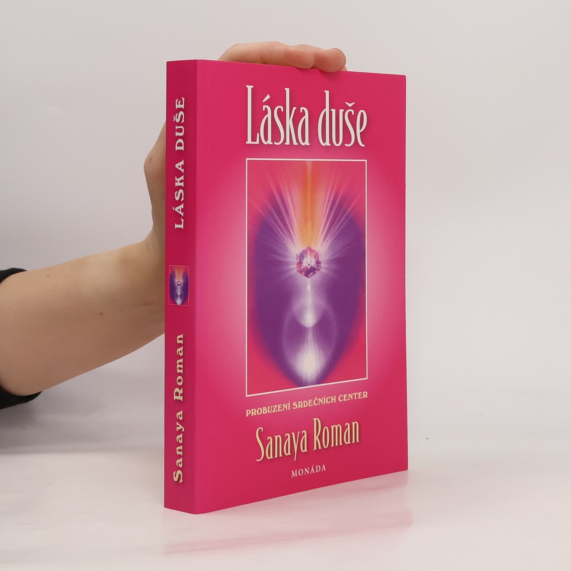 Sanaya Roman Láska duše: Probuzení srdečních center