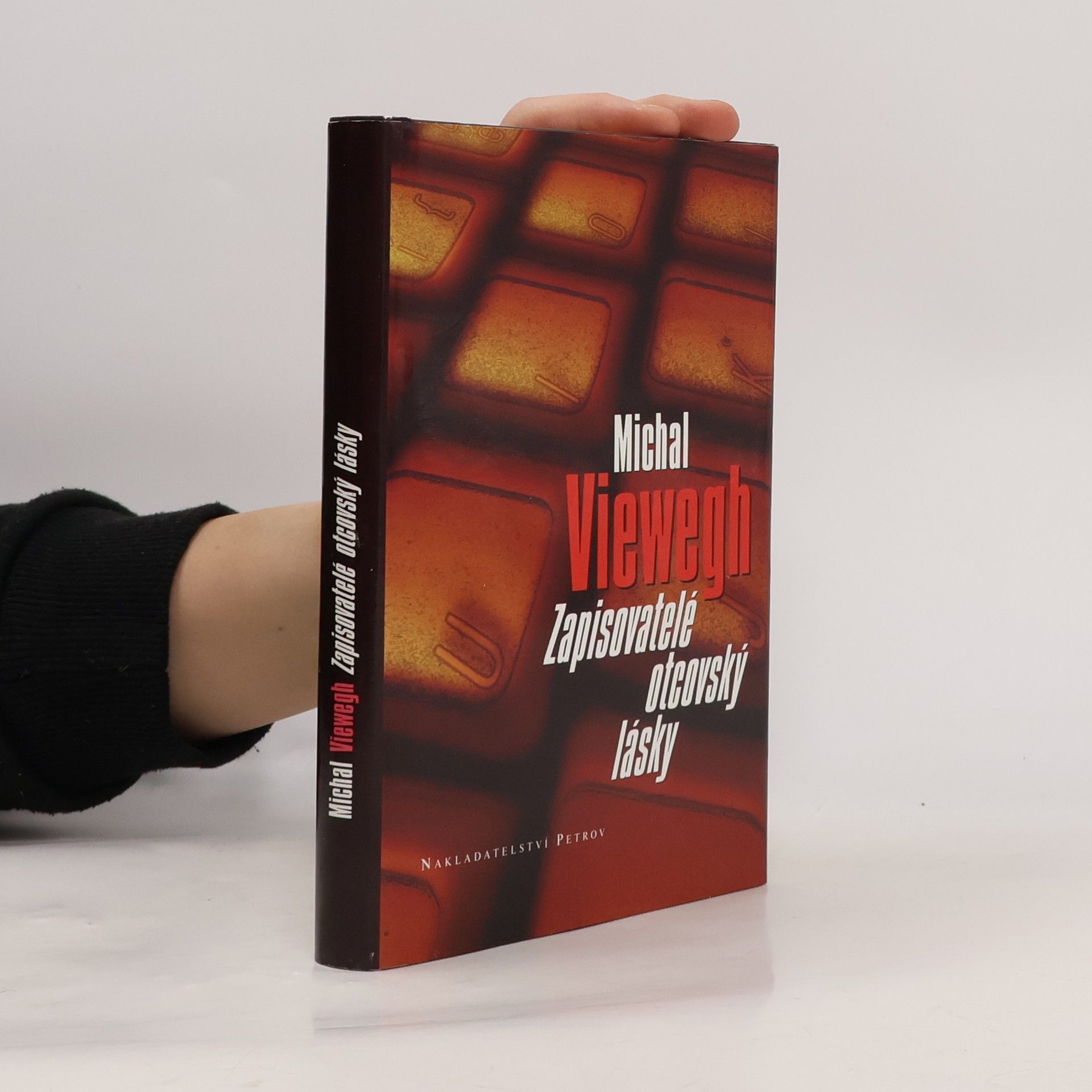 Michal Viewegh Zapisovatelé otcovský lásky