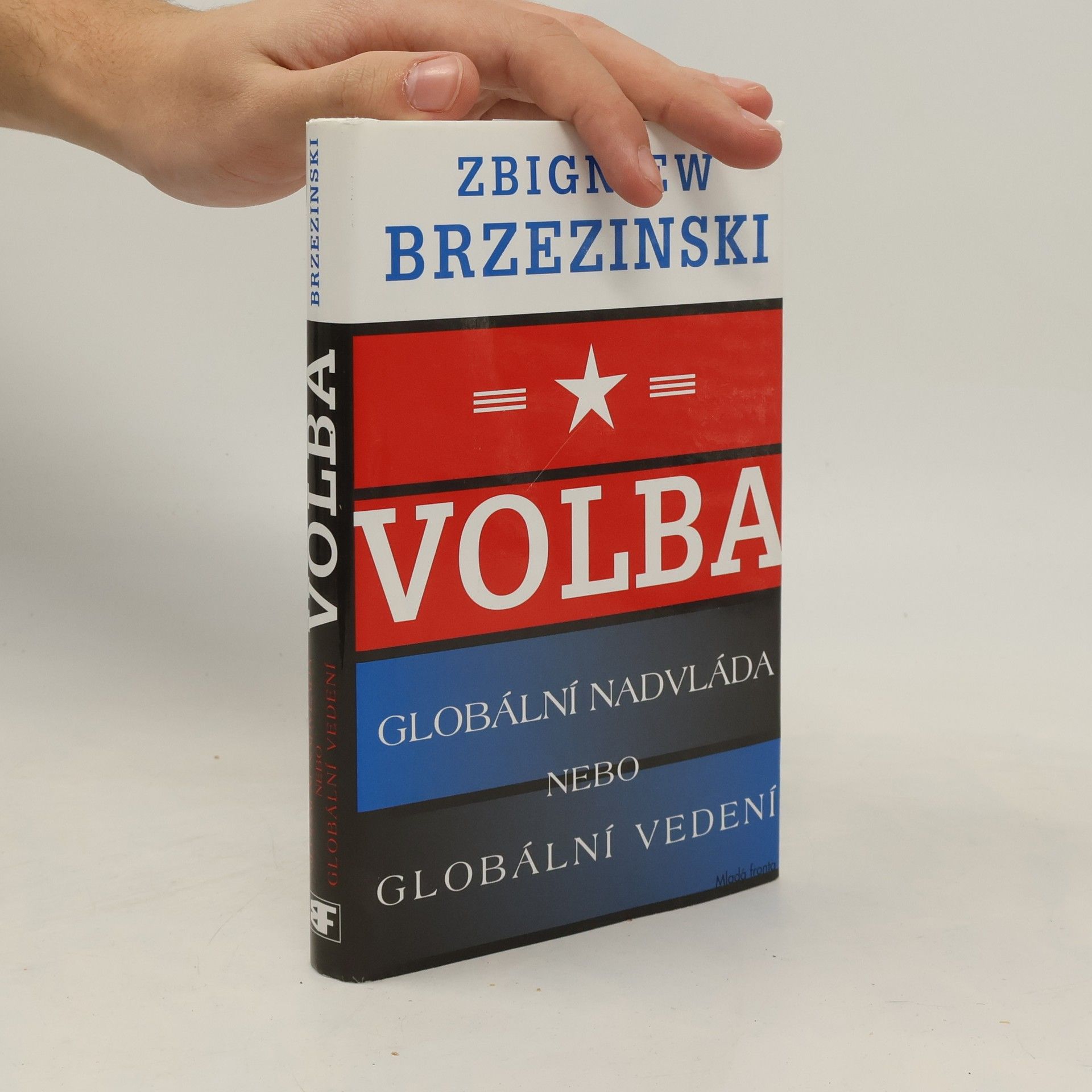 Zbigniew Brzezinski Volba. Globální nadvláda nebo globální vedení