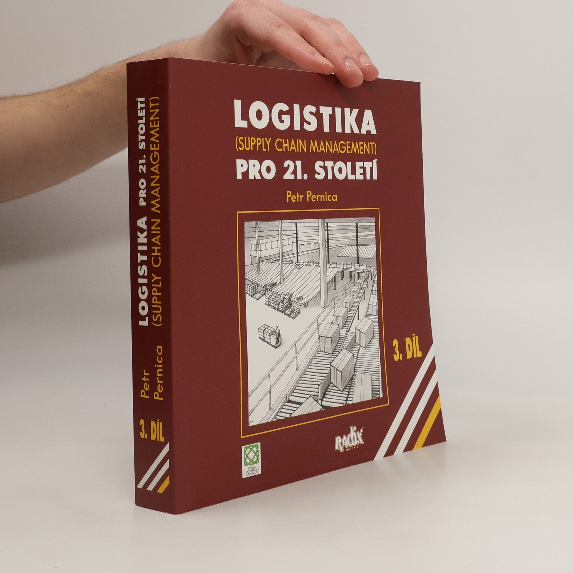 Petr Pernica Logistika pro 21. století. (Supply Chain Management) 3