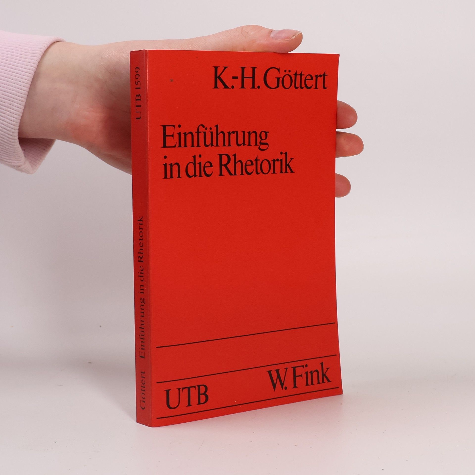 Karl-Heinz Göttert UTB - 1599: Einführung in die Rhetorik
