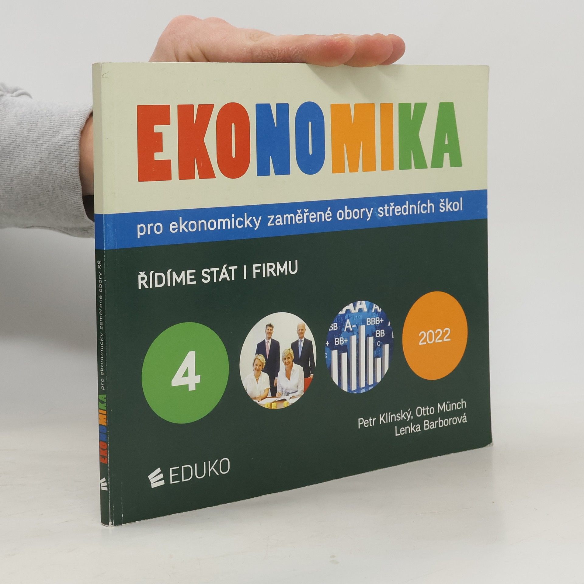 Lenka Barborová Ekonomika pro ekonomicky zaměřené obory středních škol. 4. Řídíme stát i firmu