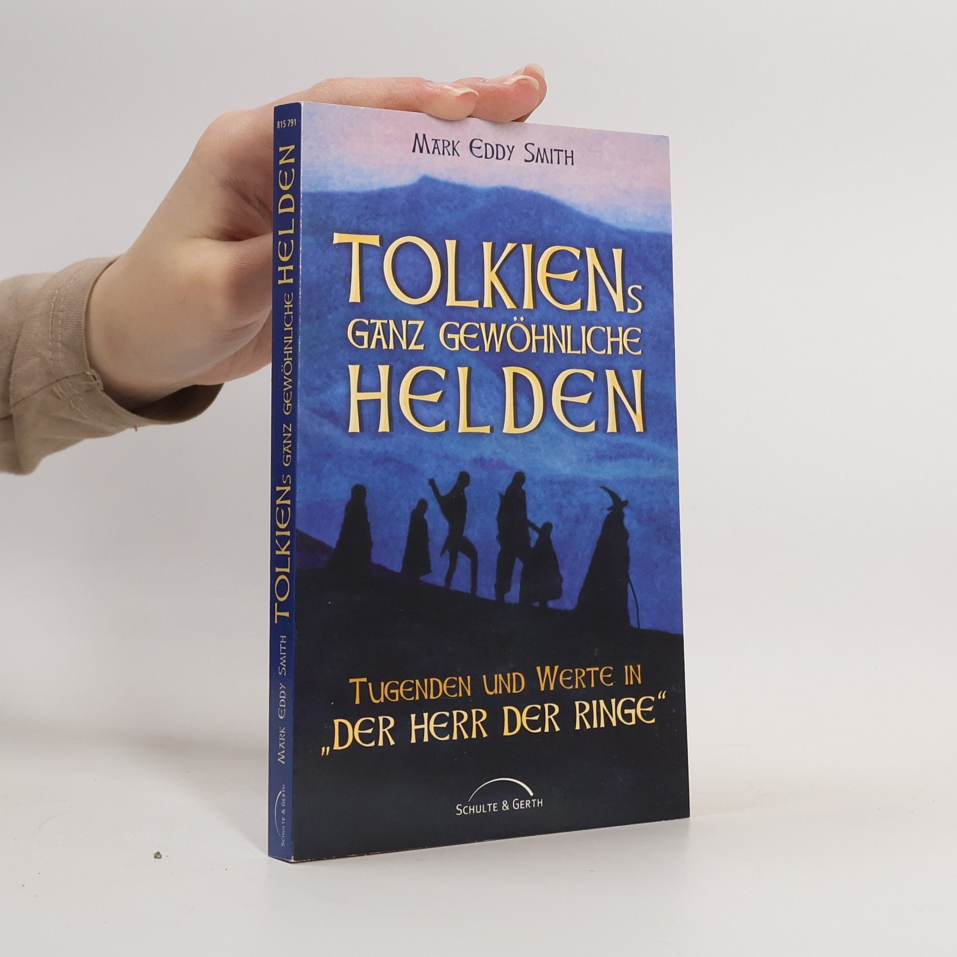 Mark Eddy Smith Tolkiens ganz gewöhnliche Helden