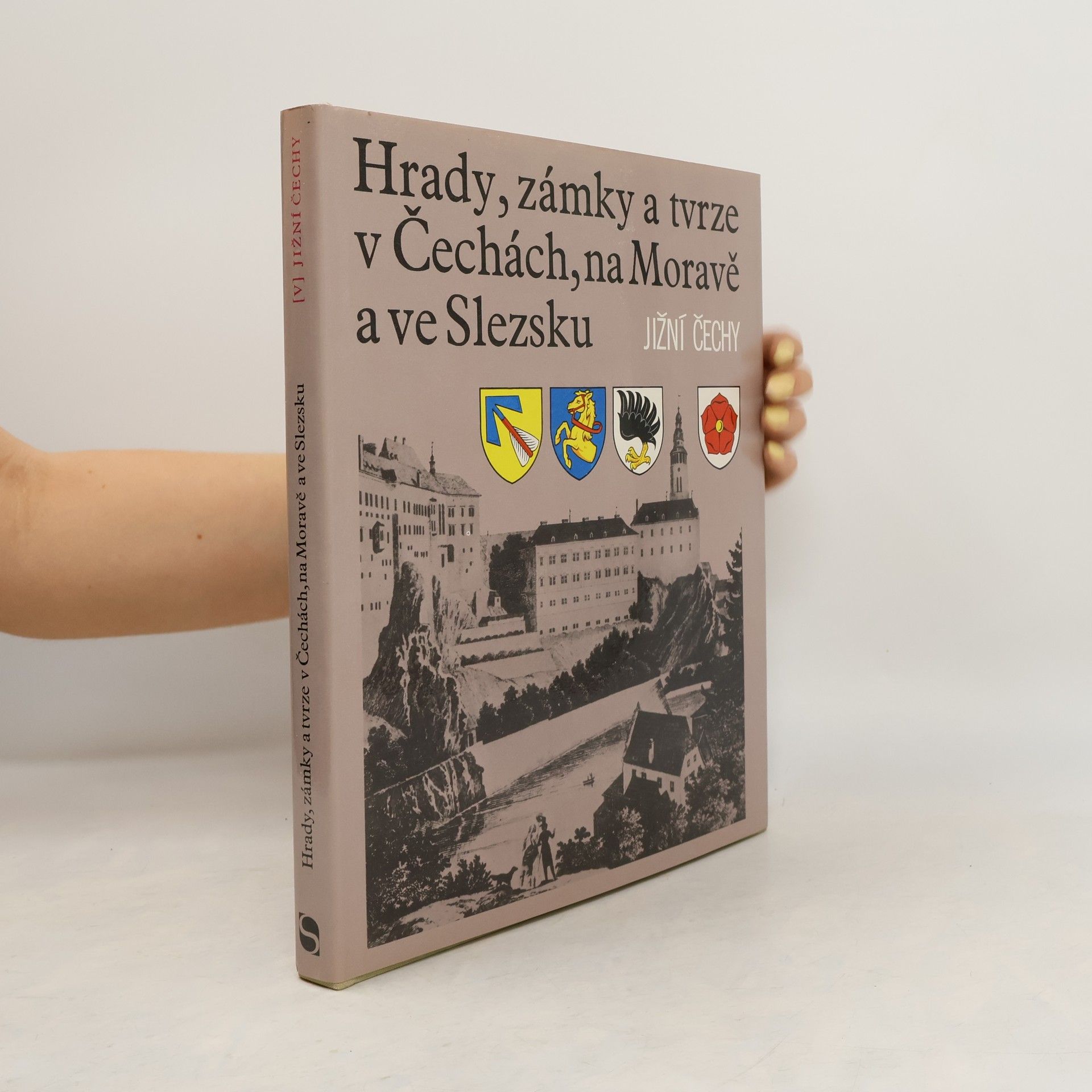 Ludvík Kopačka Hrady, zámky a tvrze v Čechách, na Moravě a ve Slezsku V. Jižní Čechy