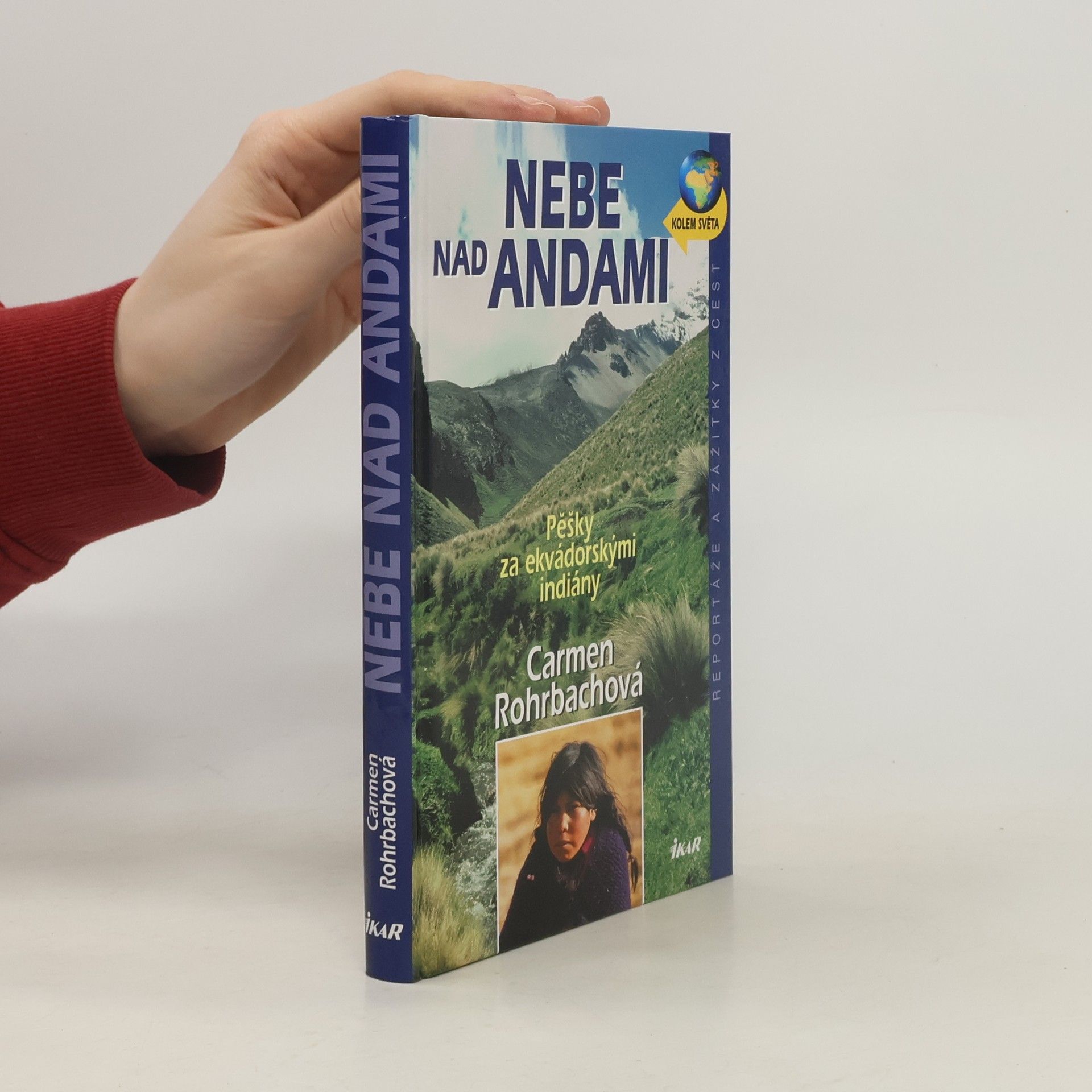 Carmen Rohrbach Nebe nad Andami : pěšky za ekvádorskými indiány
