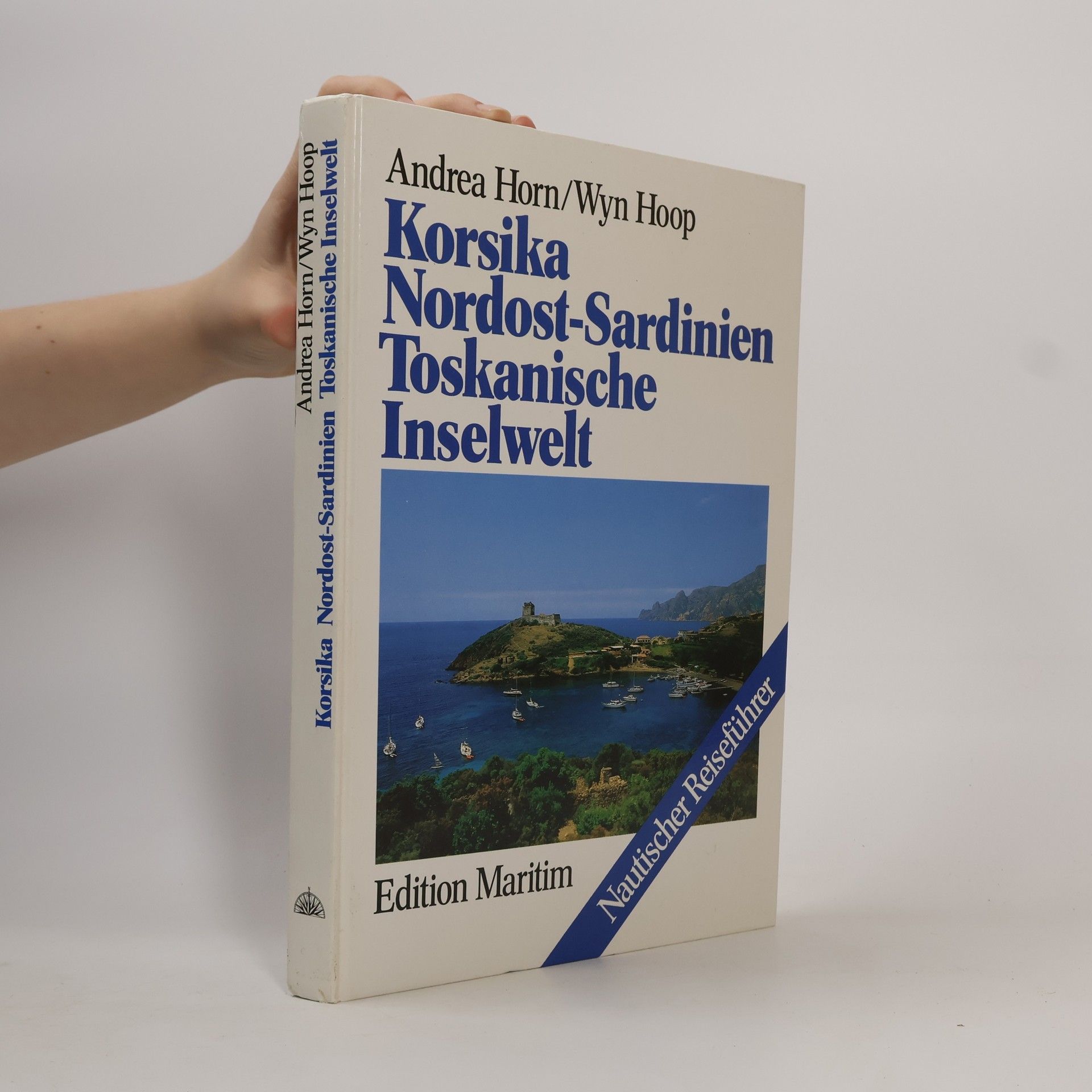 Andrea Horn Korsika, Nordost-Sardinien, toskanische Inselwelt