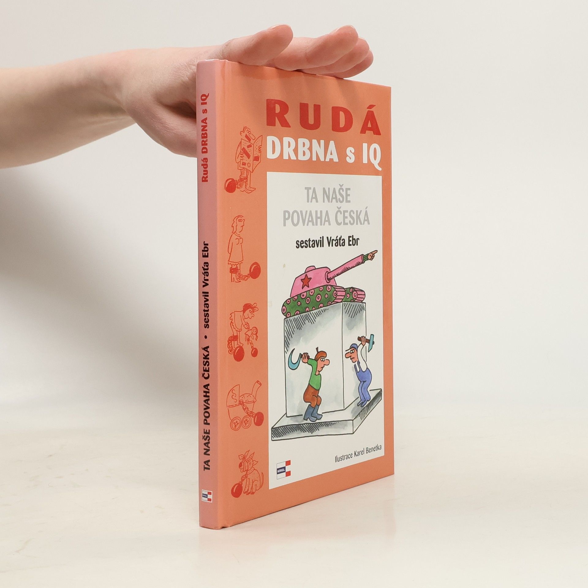 Vratislav Ebr Rudá drbna s IQ : (ta naše povaha česká)
