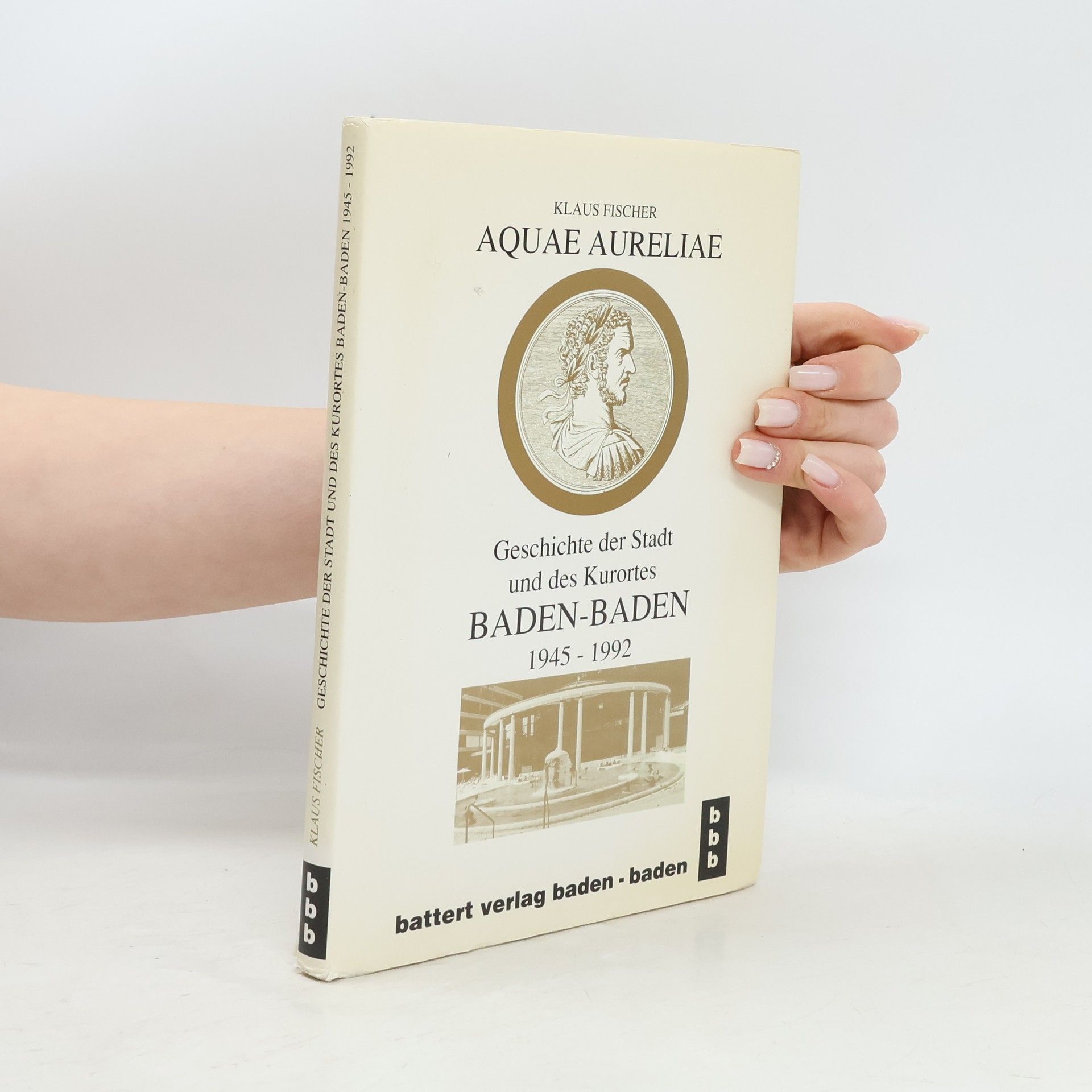 Klaus Fischer Geschichte der Stadt und des Kurortes Baden-Baden 1945-1992