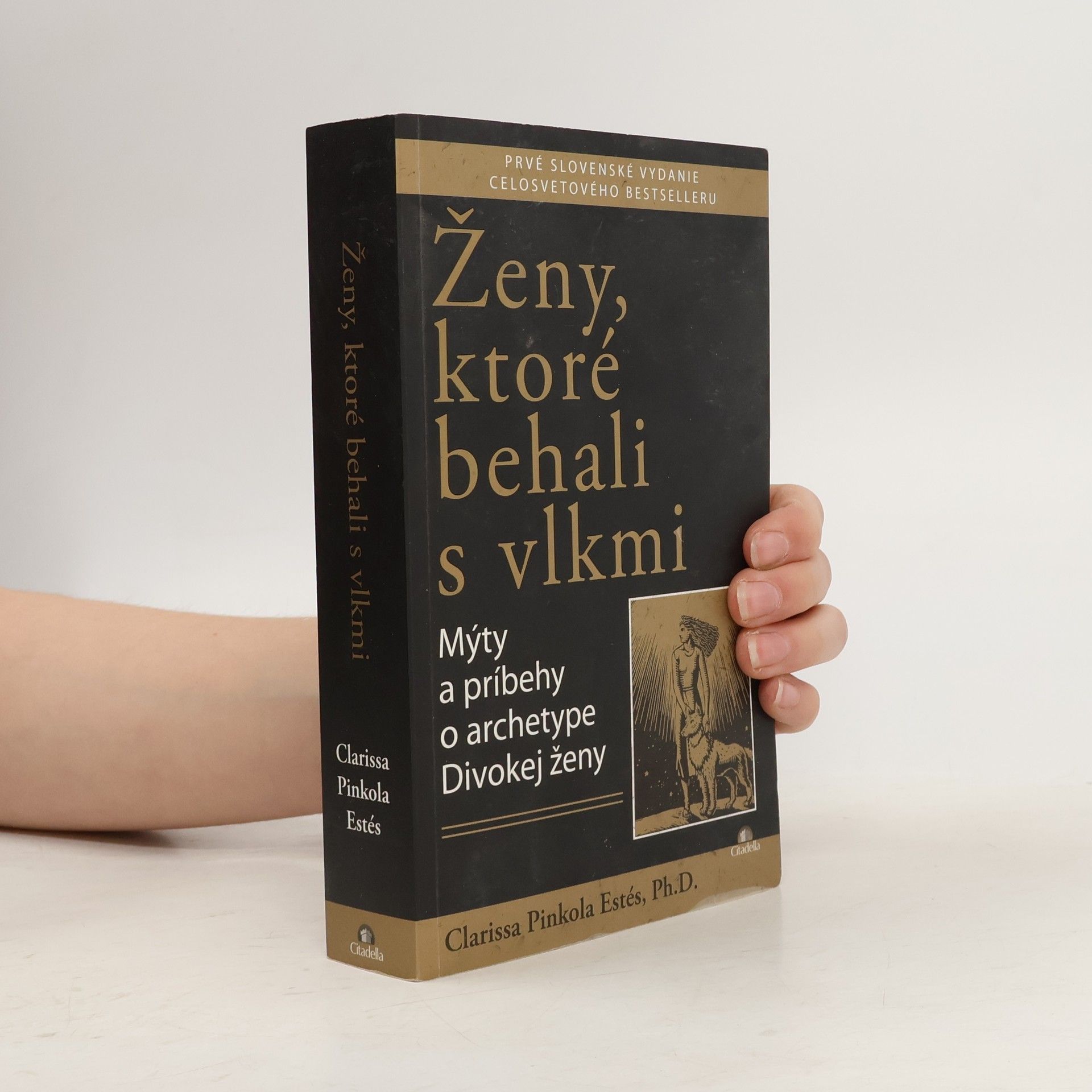 Clarissa Pinkola Estés Phd Ženy, ktoré behali s vlkmi : mýty a príbehy o archetype divokej ženy