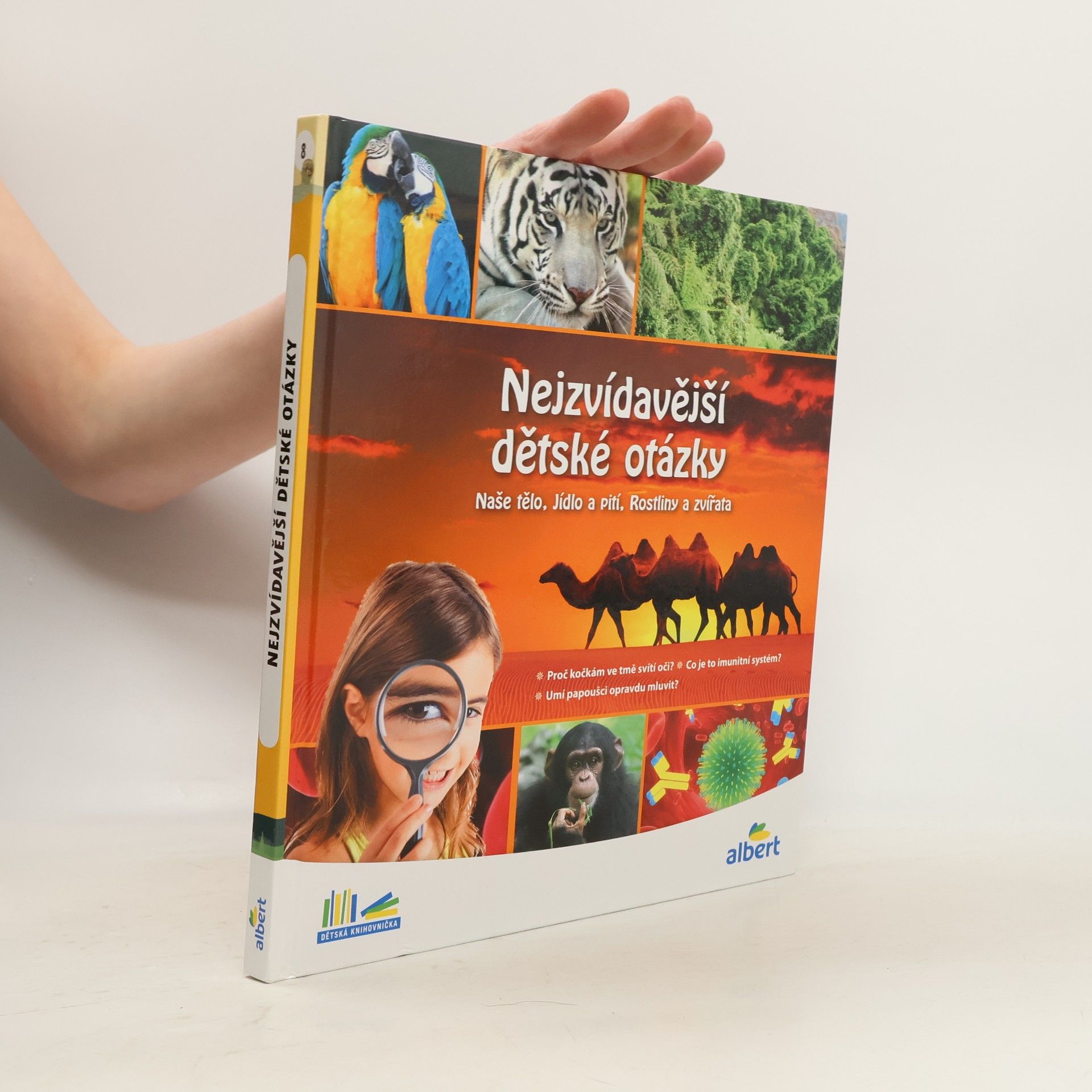 Autorenkollektiv Nejzvídavější dětské otázky: Naše tělo, jídlo a pití, rostliny a zvířata