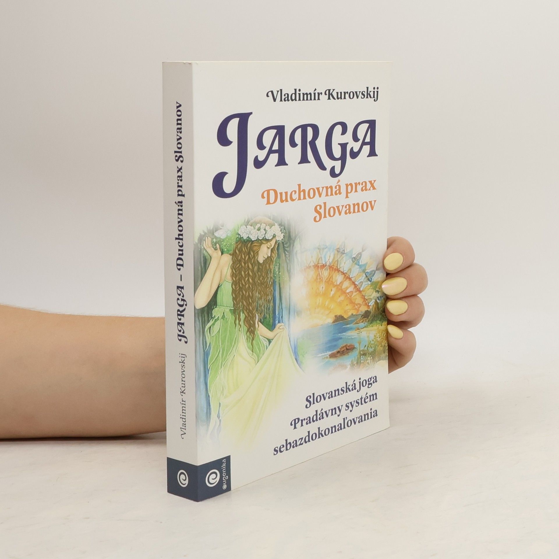 Vladimír Kurovskij Jarga - Duchovná prax Slovanov