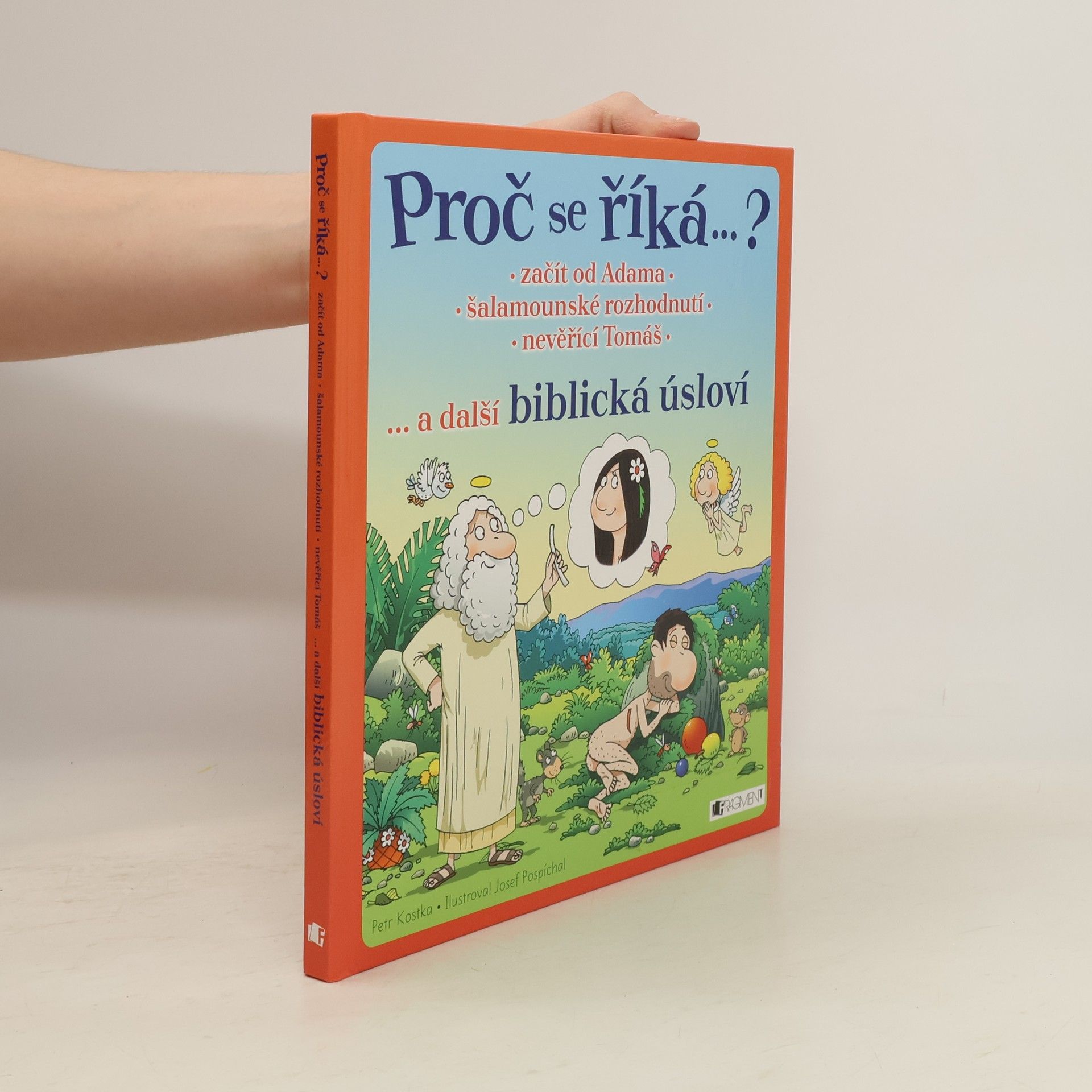 Petr Kostka Začít od Adama, šalamounské rozhodnutí, nevěřící Tomáš... a další biblická úsloví