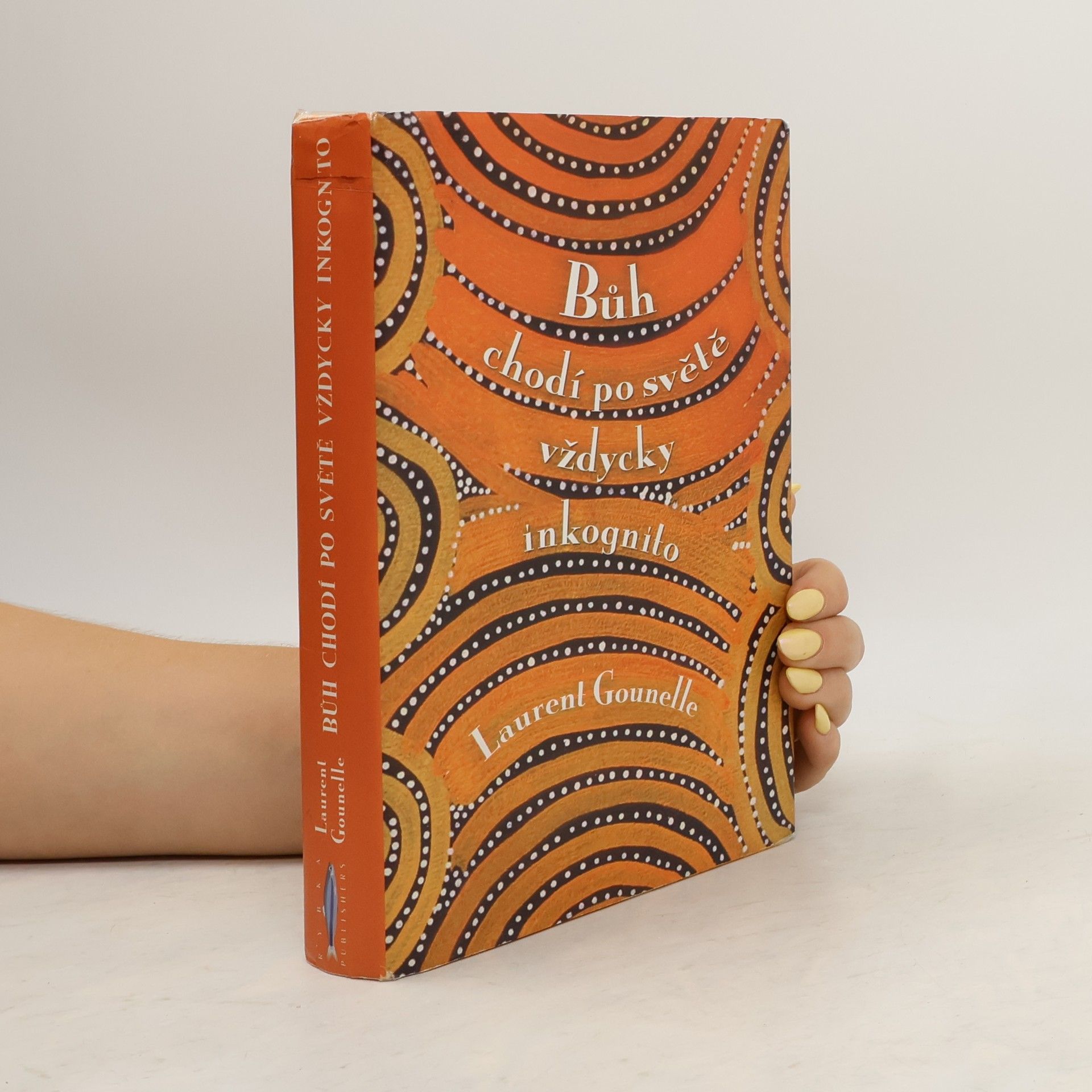 Laurent Gounelle Bůh chodí po světě vždycky inkognito