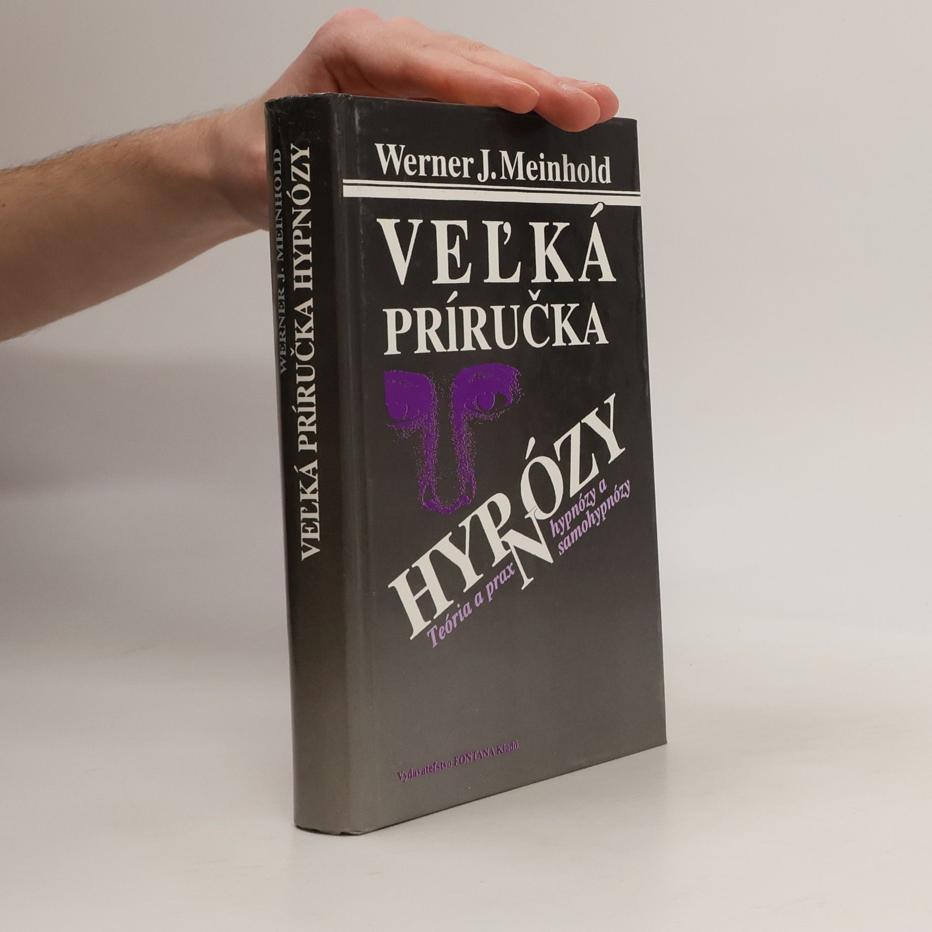 Werner J. Meinhold Veľká príručka hypnózy: Teória a prax hypnózy a samohypnózy