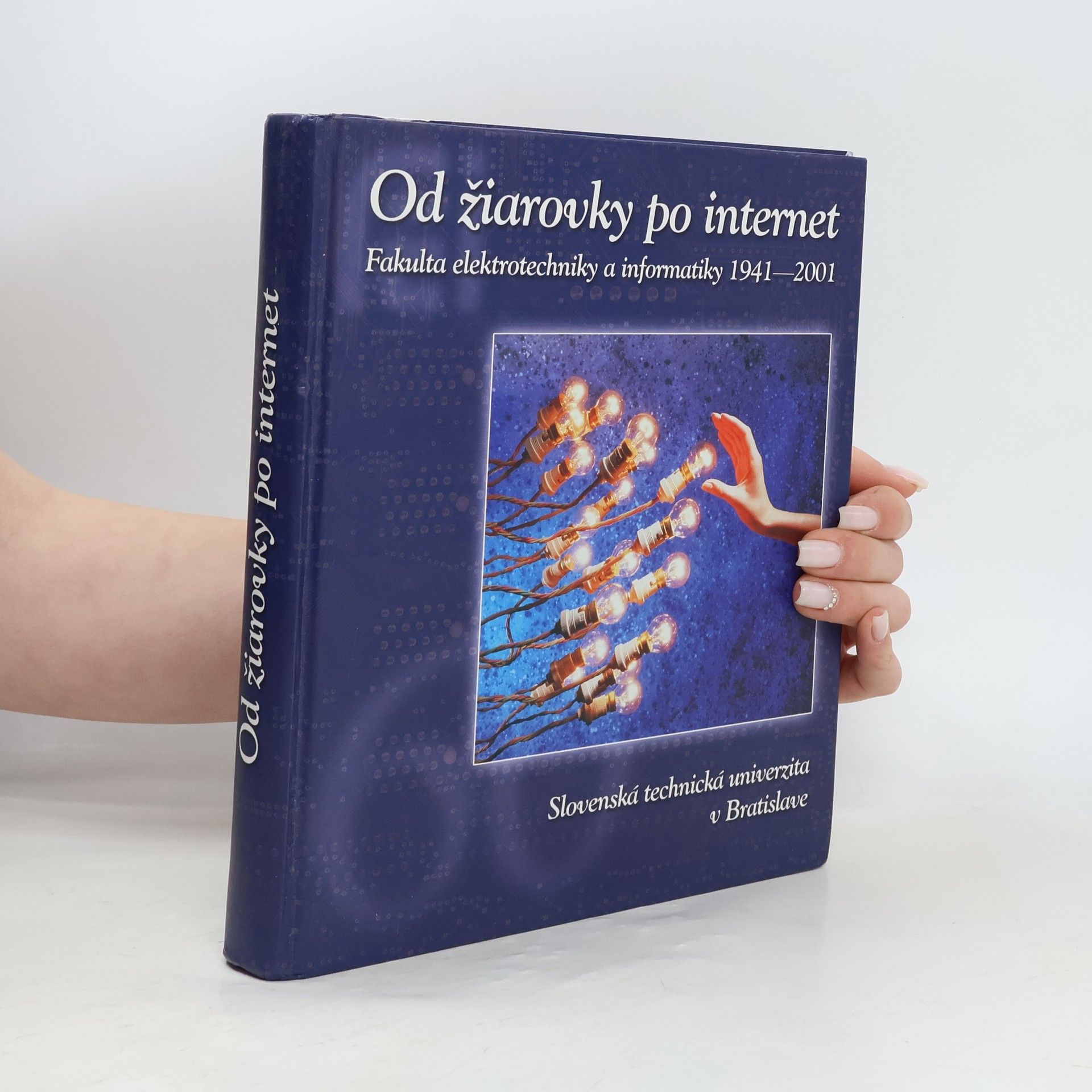 Robert Redhammer Od žiarovky po internet - Fakulta elektrotechniky a informatiky 1941-2001