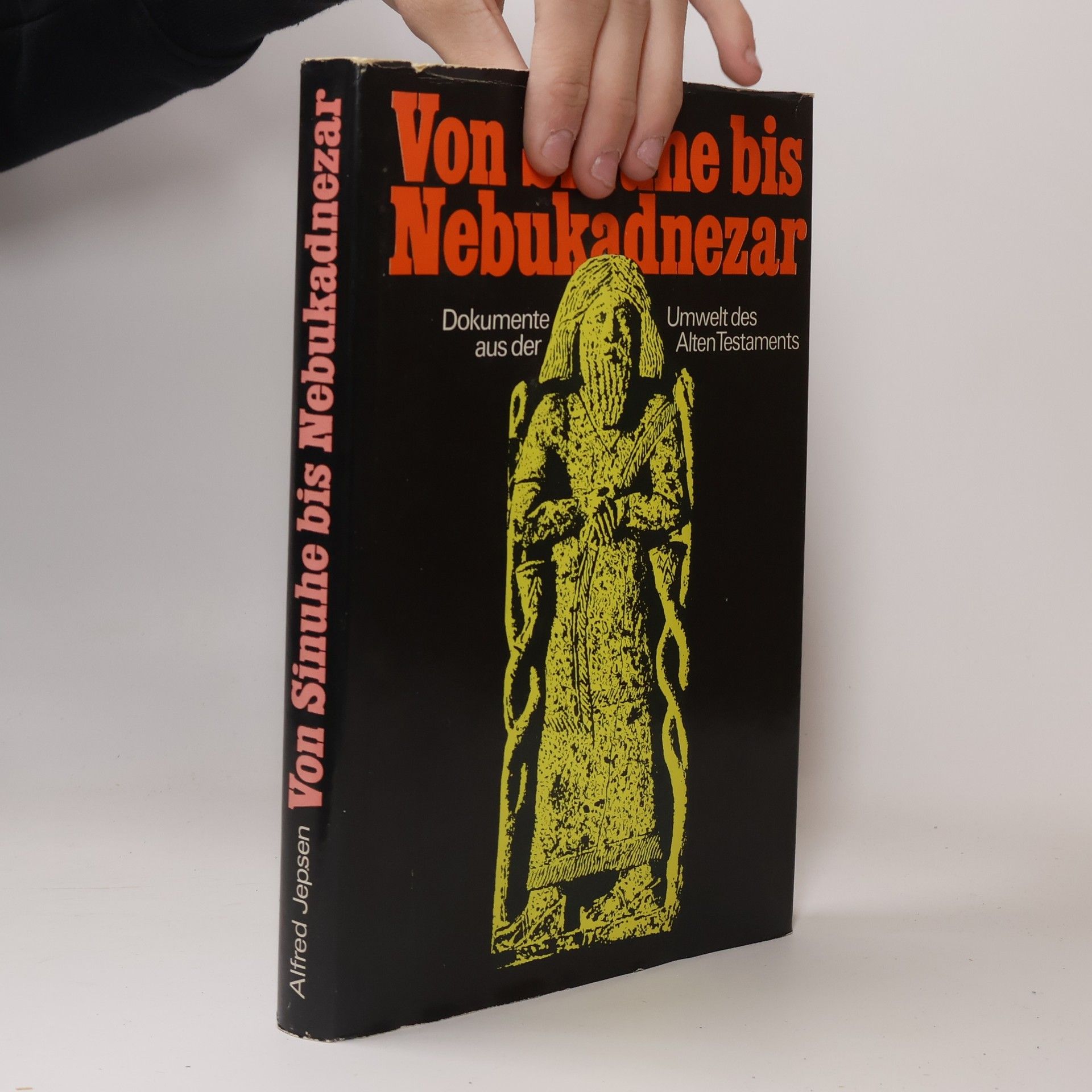 Alfred Jepsen Von Sinuhe bis Nebukadnezar