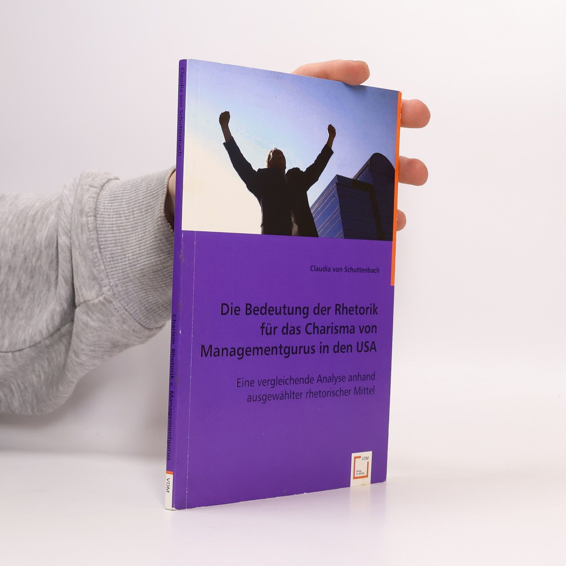 Claudia von Schuttenbach Die Bedeutung der Rhetorik für das Charisma von Managementgurus in den USA