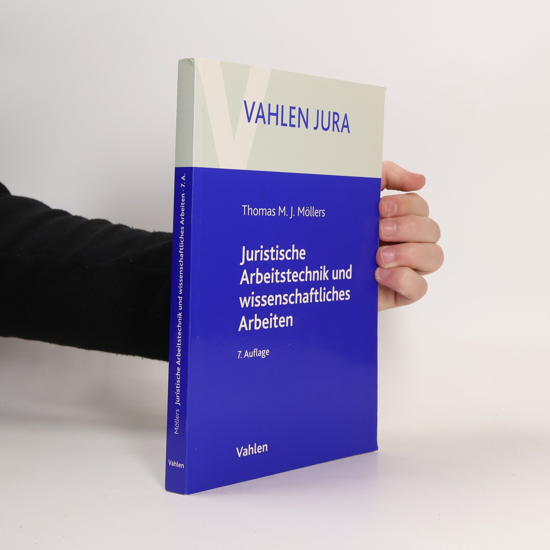 Thomas M. J. Möllers Juristische Arbeitstechnik und wissenschaftliches Arbeiten - 7. Auflage