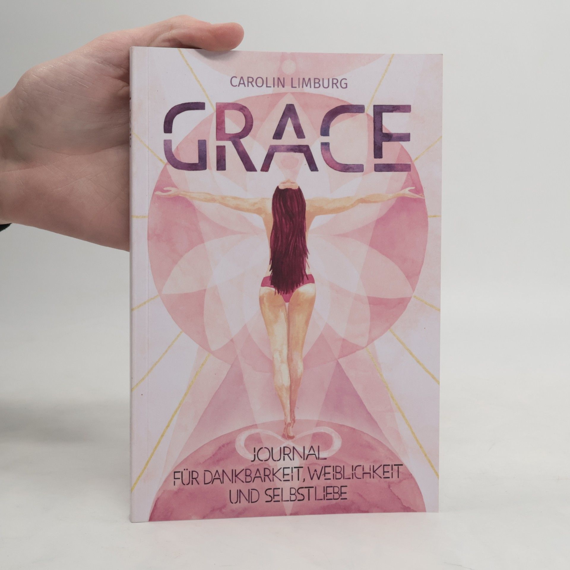 Carolin Limburg Grace: Journal für Dankbarkeit, Weiblichkeit und Selbstliebe