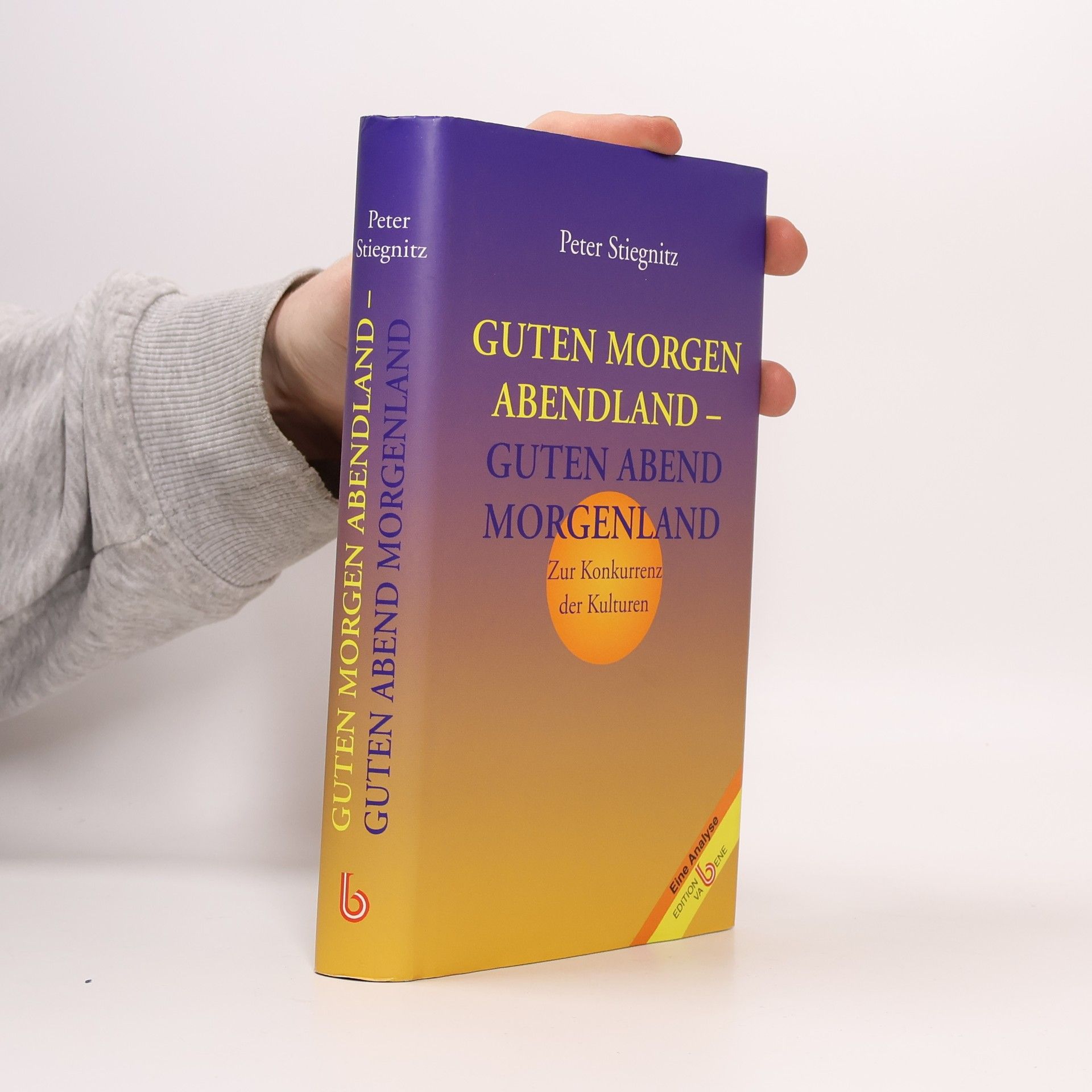 Peter Stiegnitz Guten Morgen Abendland - guten Abend Morgenland