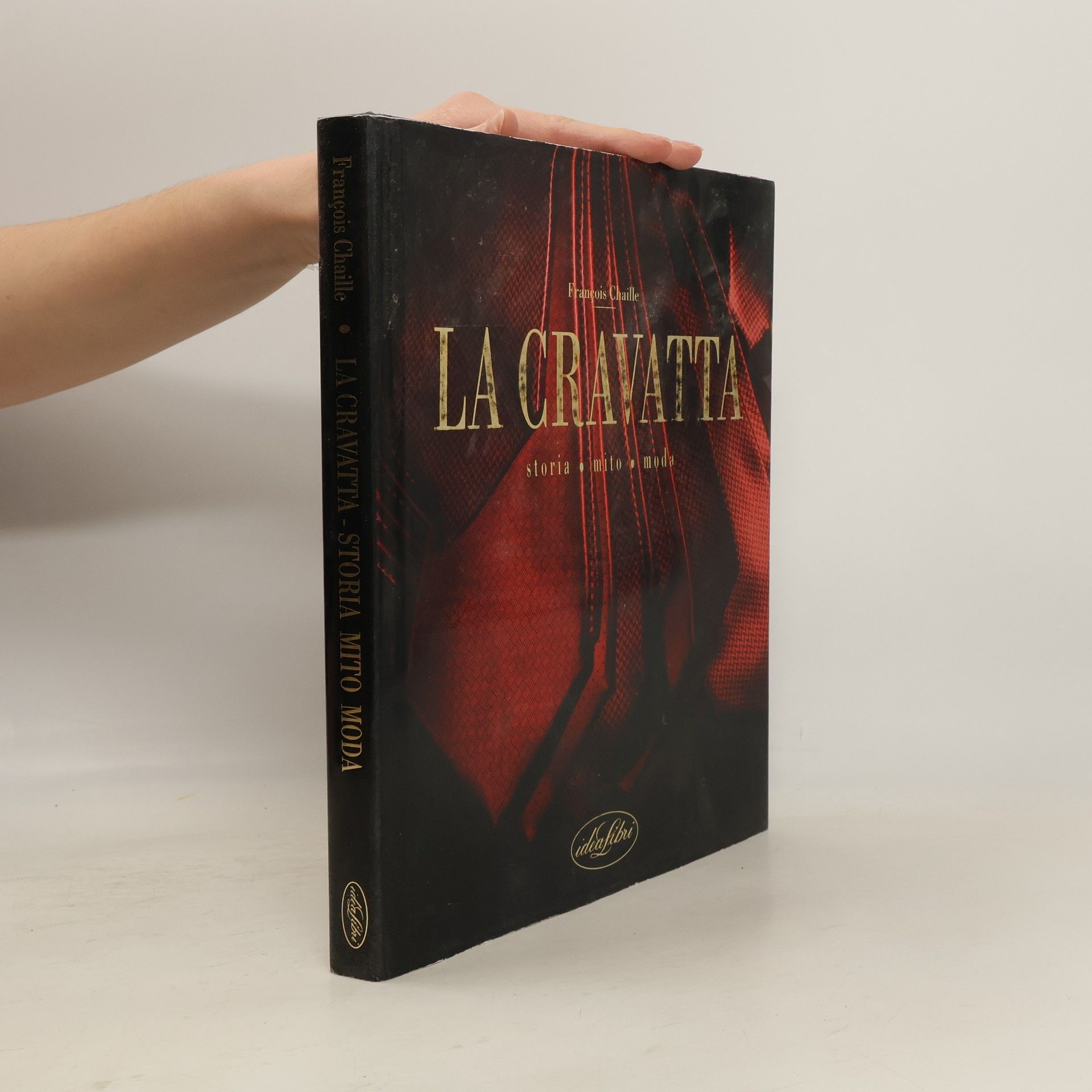 François Chaille I manuali dell'eleganza: La cravatta. Storia, mito, moda. Ediz. illustrata