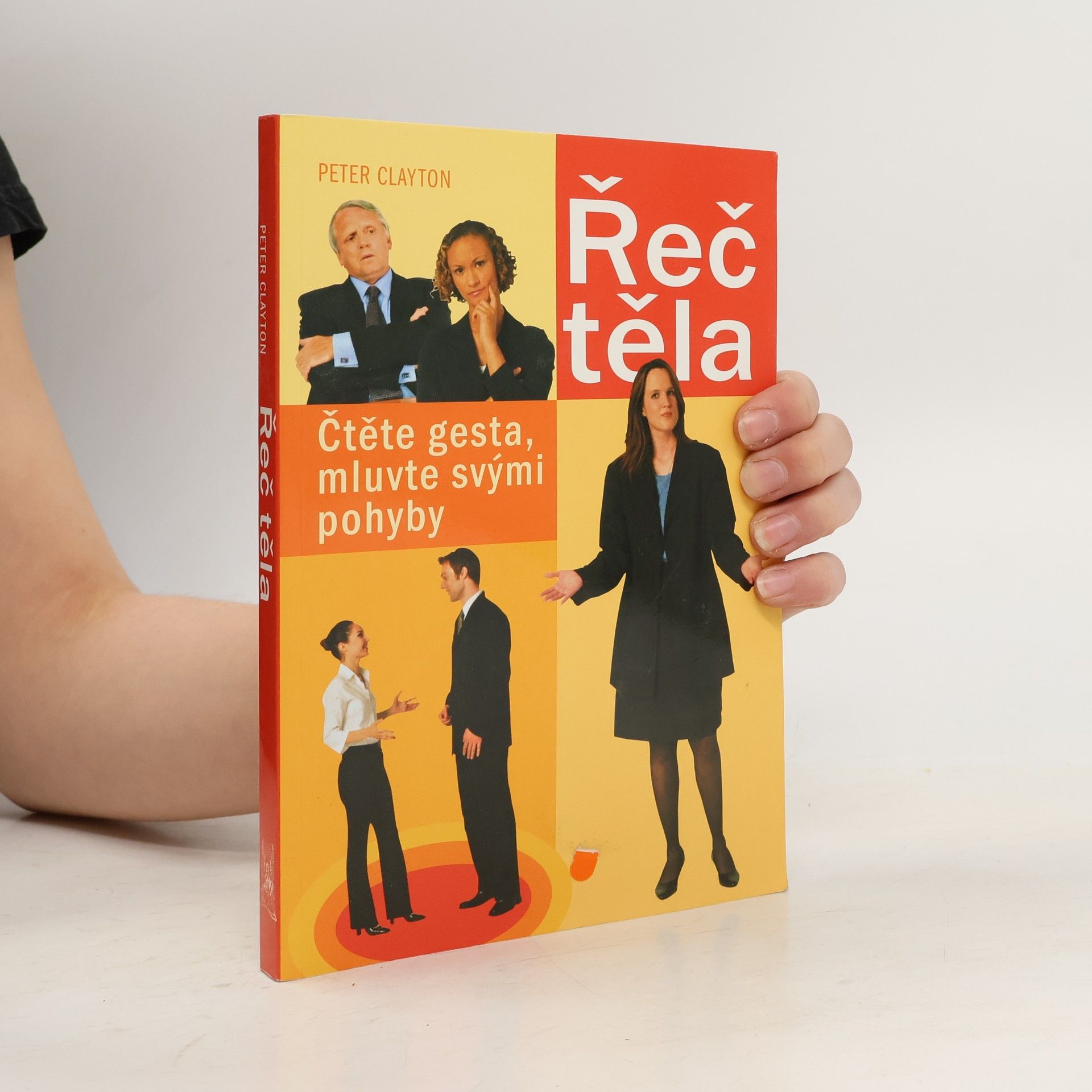 Peter Clayton Řeč těla. Čtěte gesta, mluvte svými pohyby