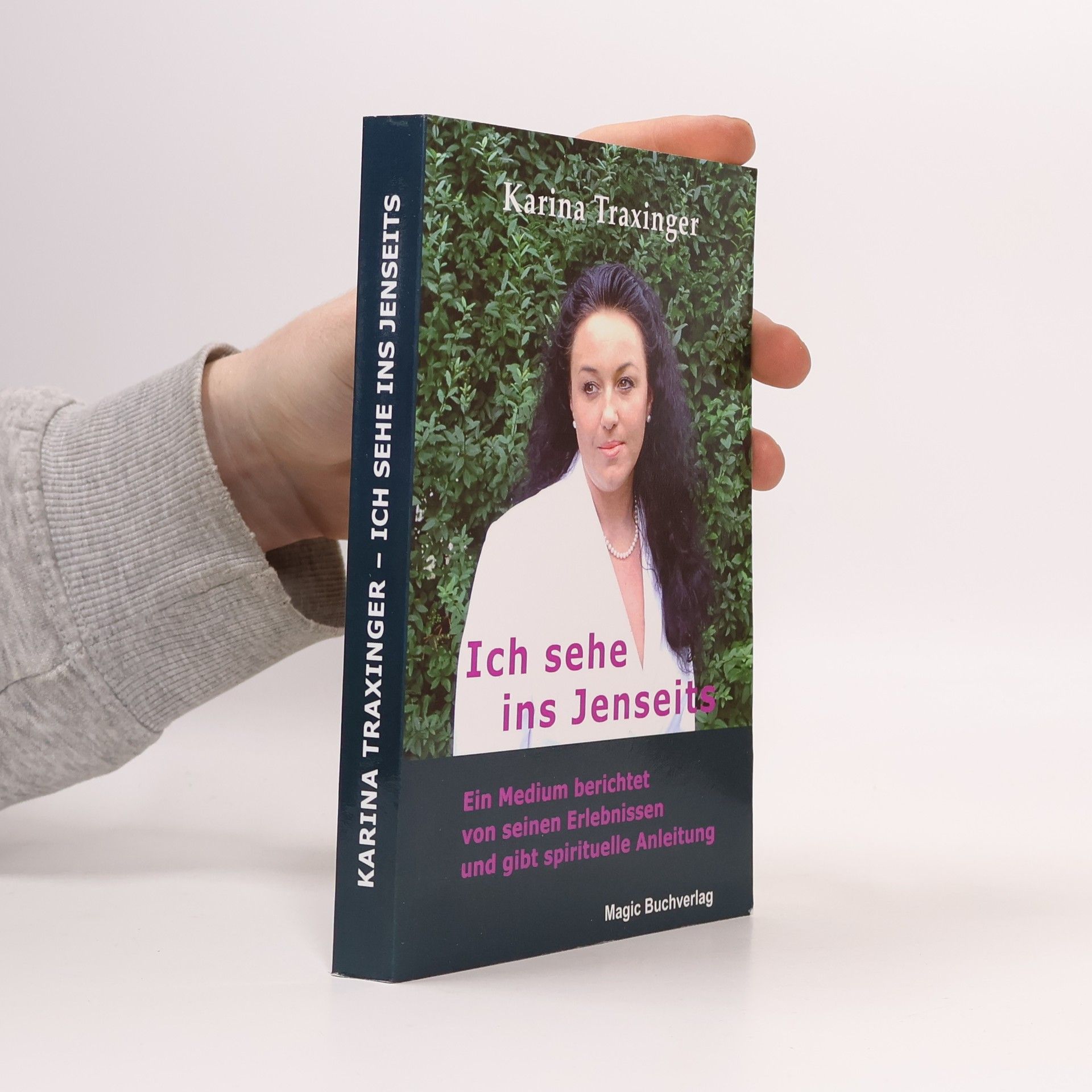 Karina Traxinger Ich sehe ins Jenseits