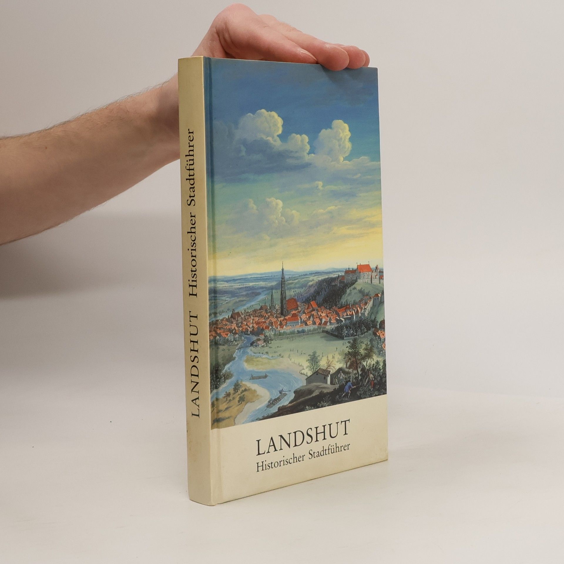 Landshut die altbayerische Residenzstadt. Historischer Stadtführer