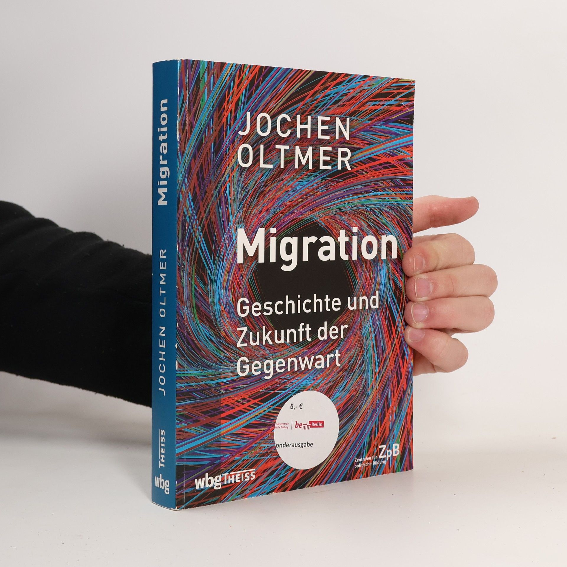 Jochen Oltmer Migration. Geschichte und Zukunft der Gegenwart