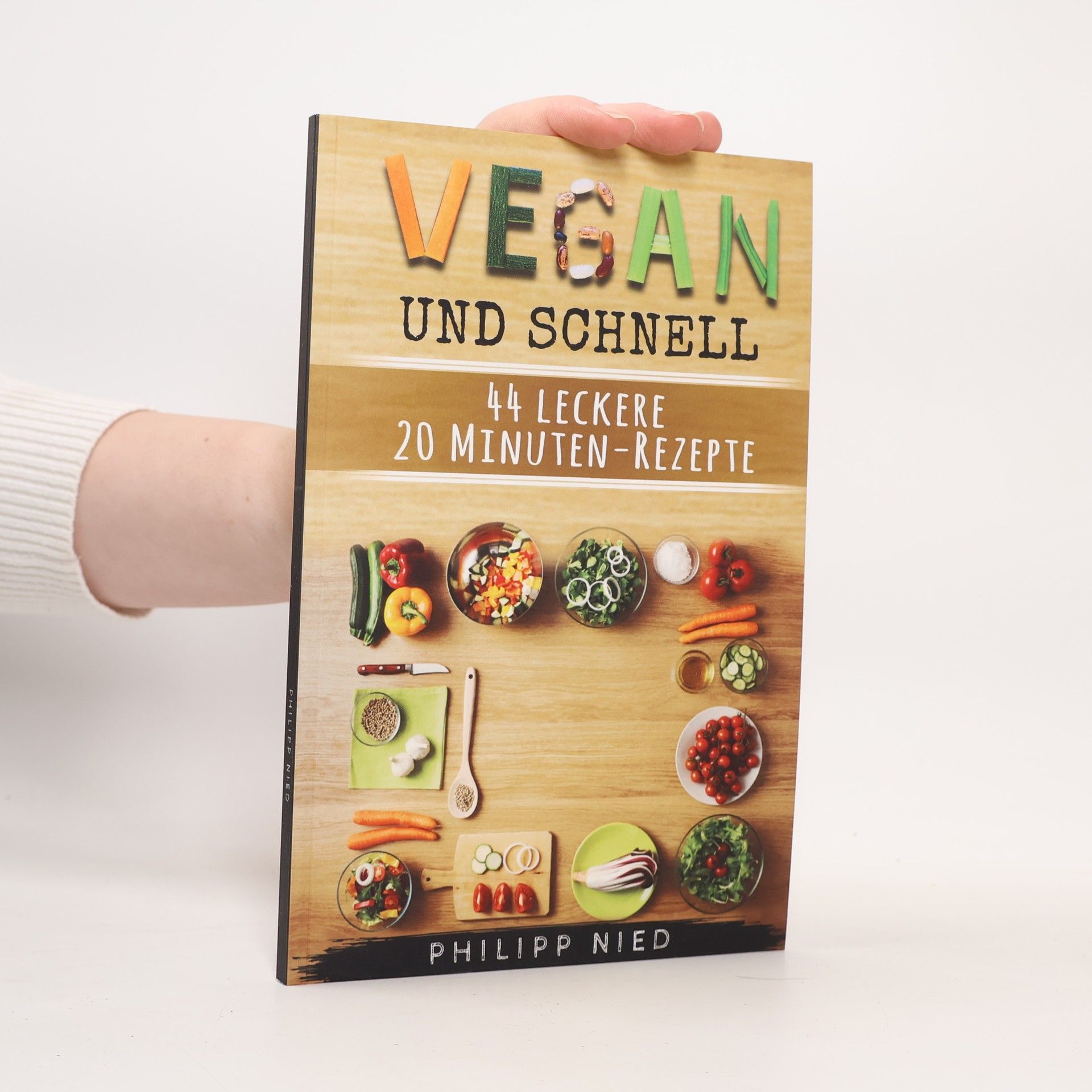 Philipp Nied Vegan Kochbuch von Philipp Nied - 2: Vegan und schnell