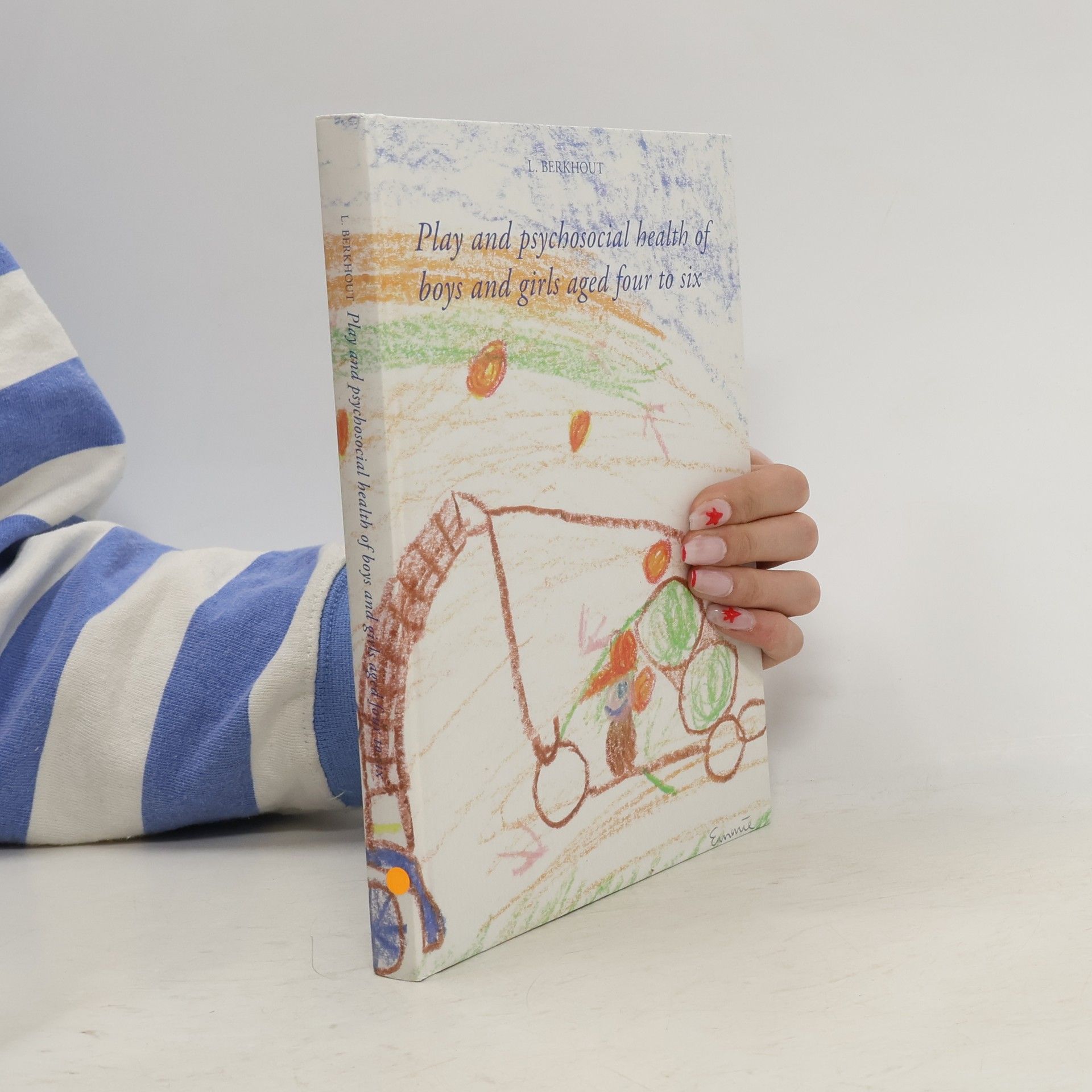 Louise Berkhout Play and Psycho-social Health of Boys and Girls Aged Four to Six