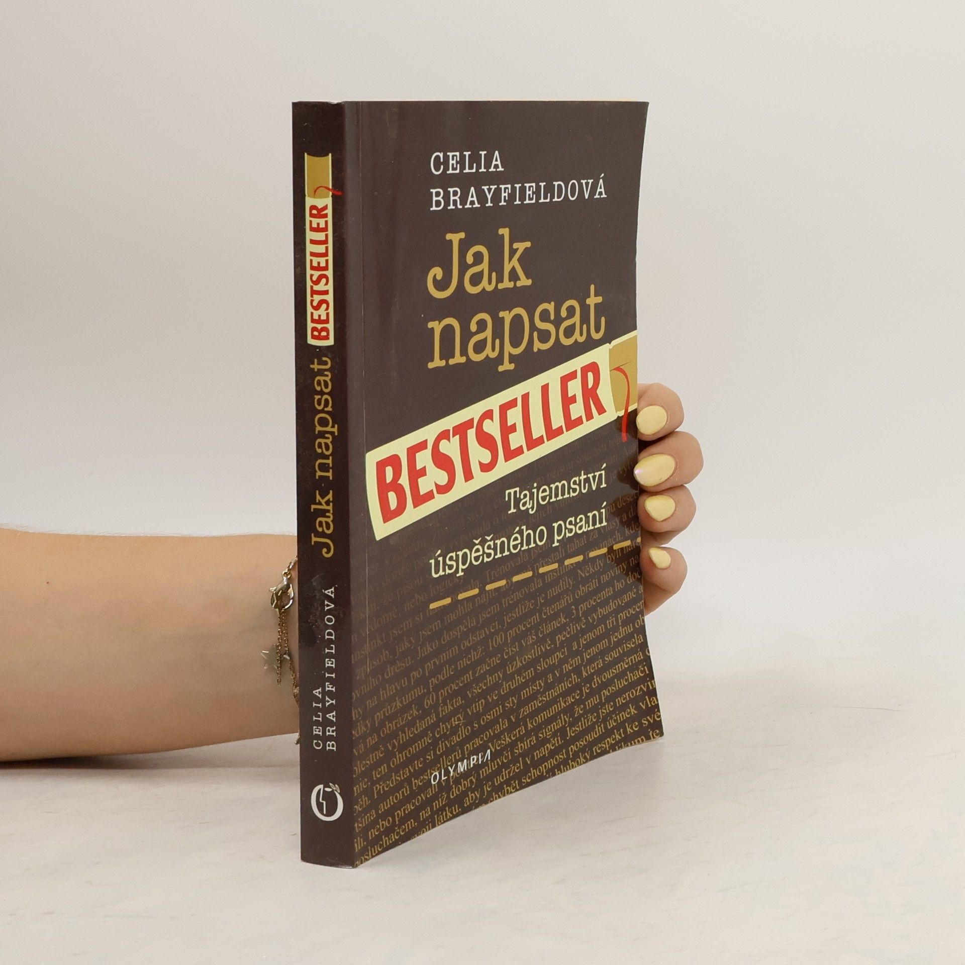 Celia Brayfield Jak napsat bestseller: Tajemství úspěšného psaní
