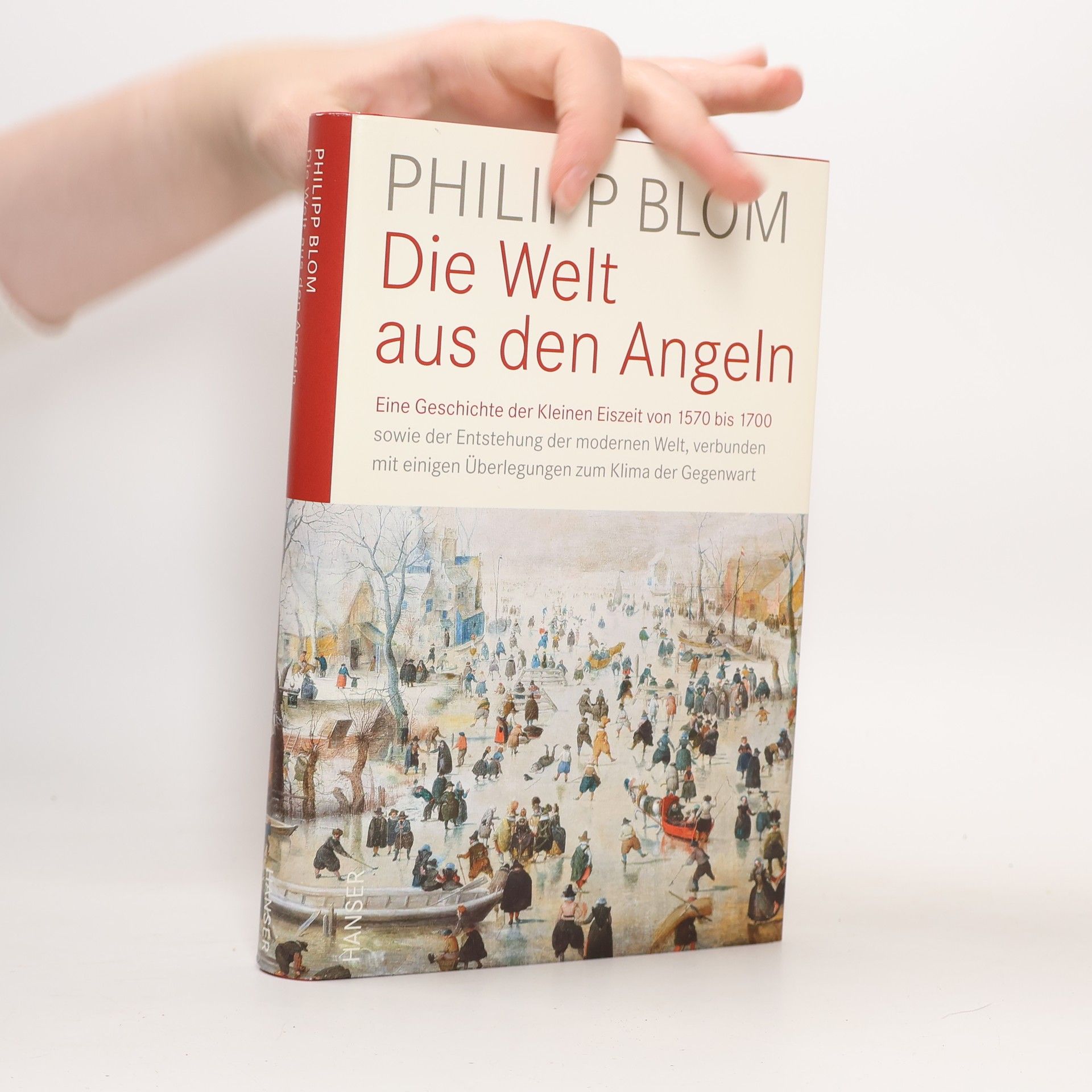 Philipp Blom Die Welt aus den Angeln