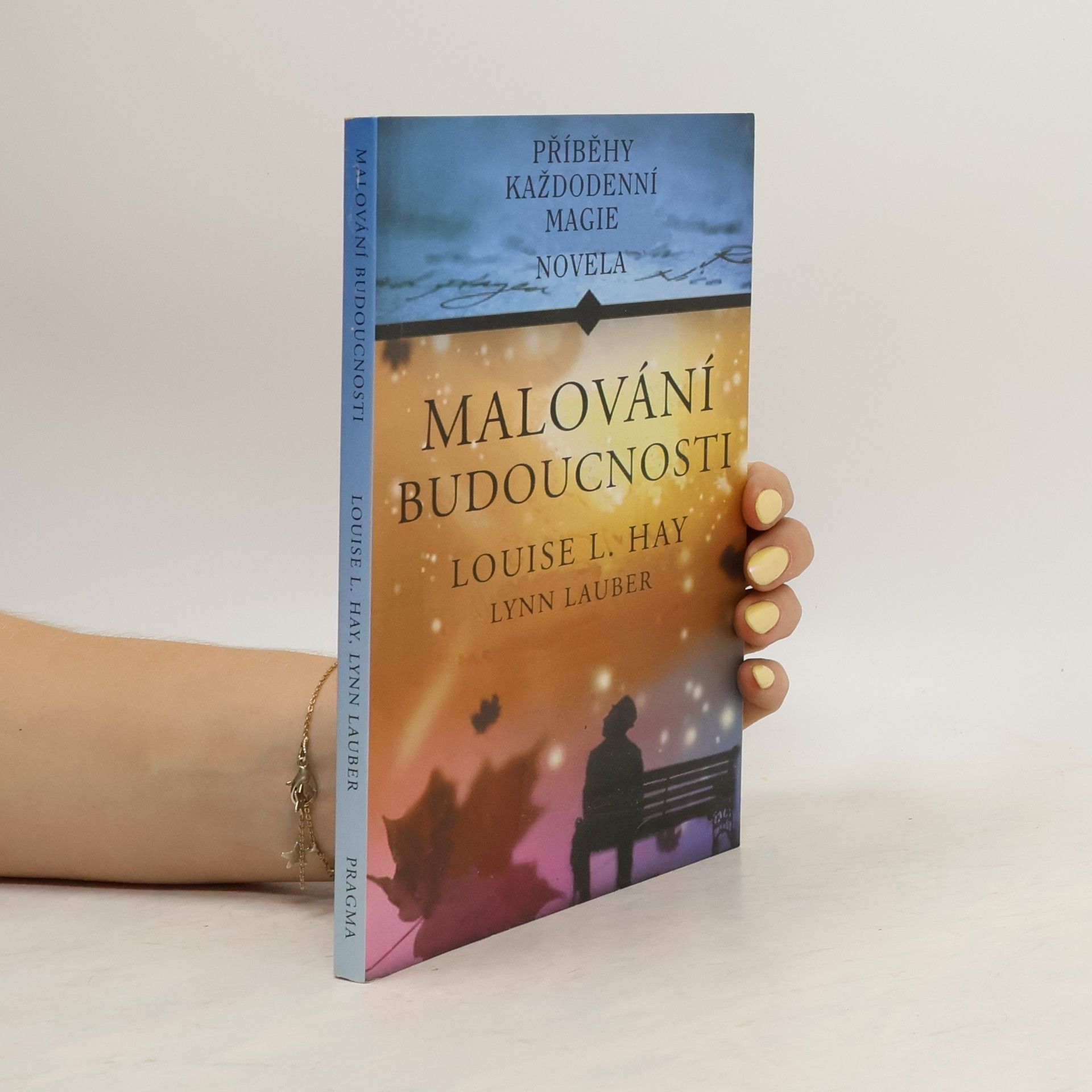 Louise Lynn Hay Malování budoucnosti