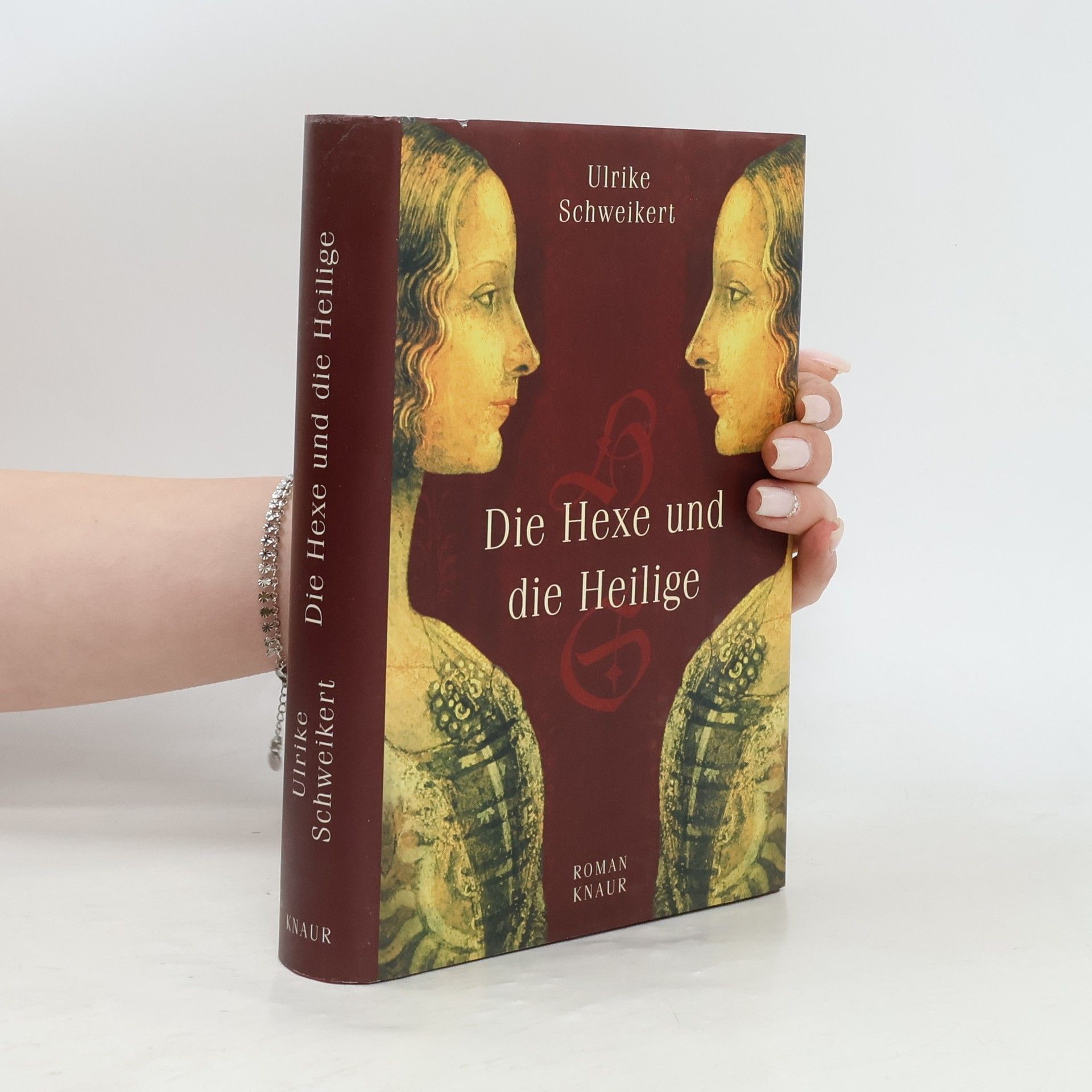 Ulrike Schweikert Die Hexe und die Heilige