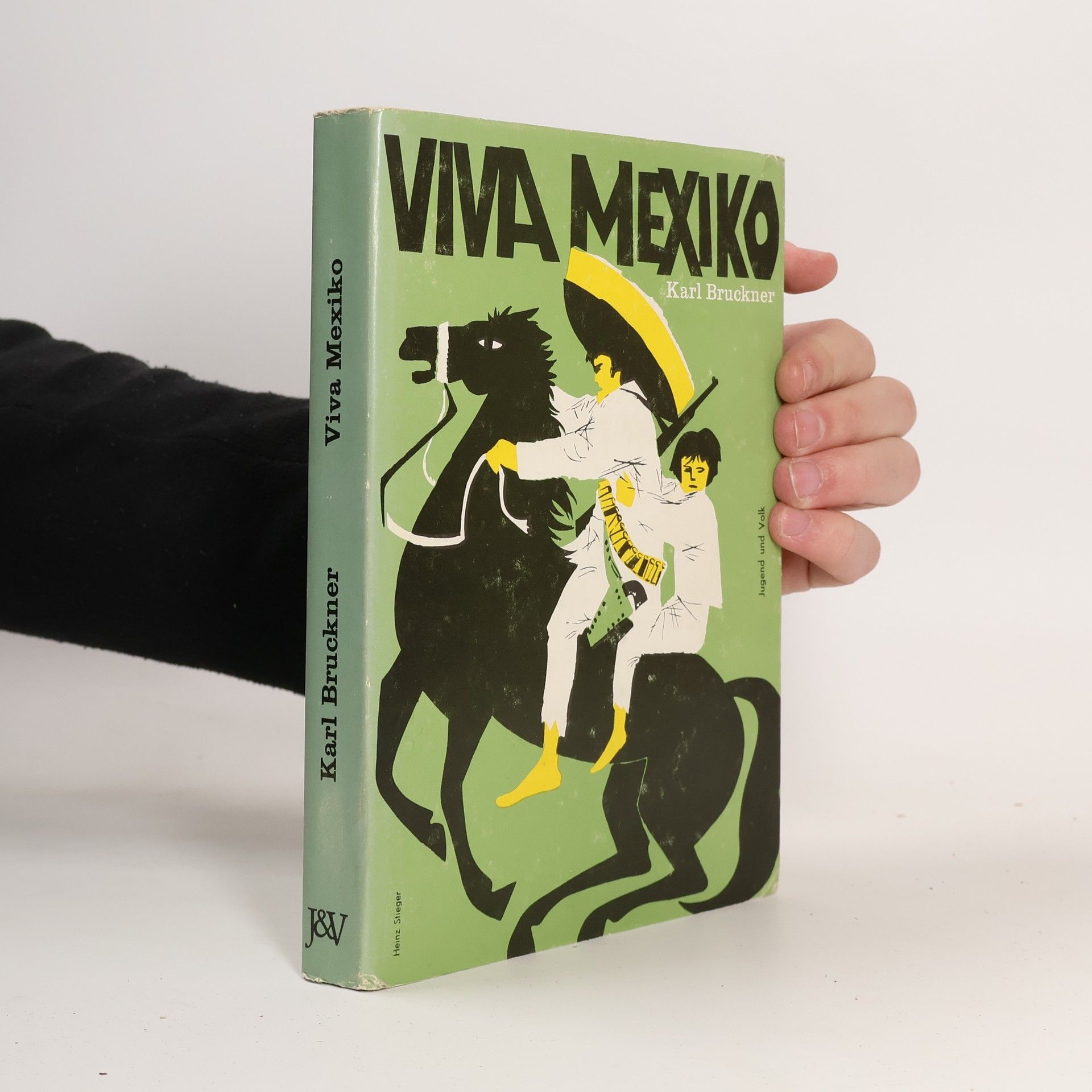 Karl Bruckner Viva Mexiko!