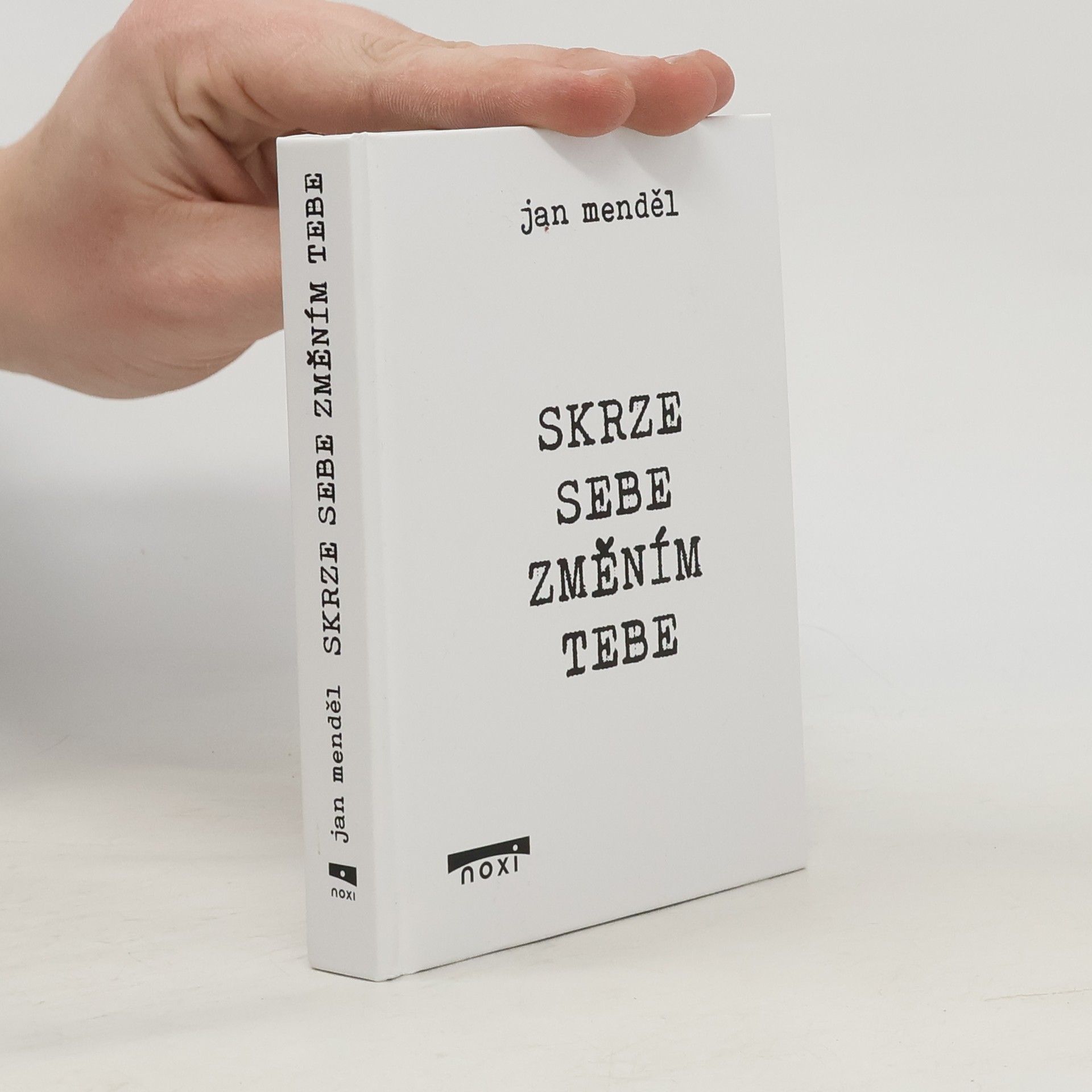 Jan Menděl Skrze sebe změním tebe