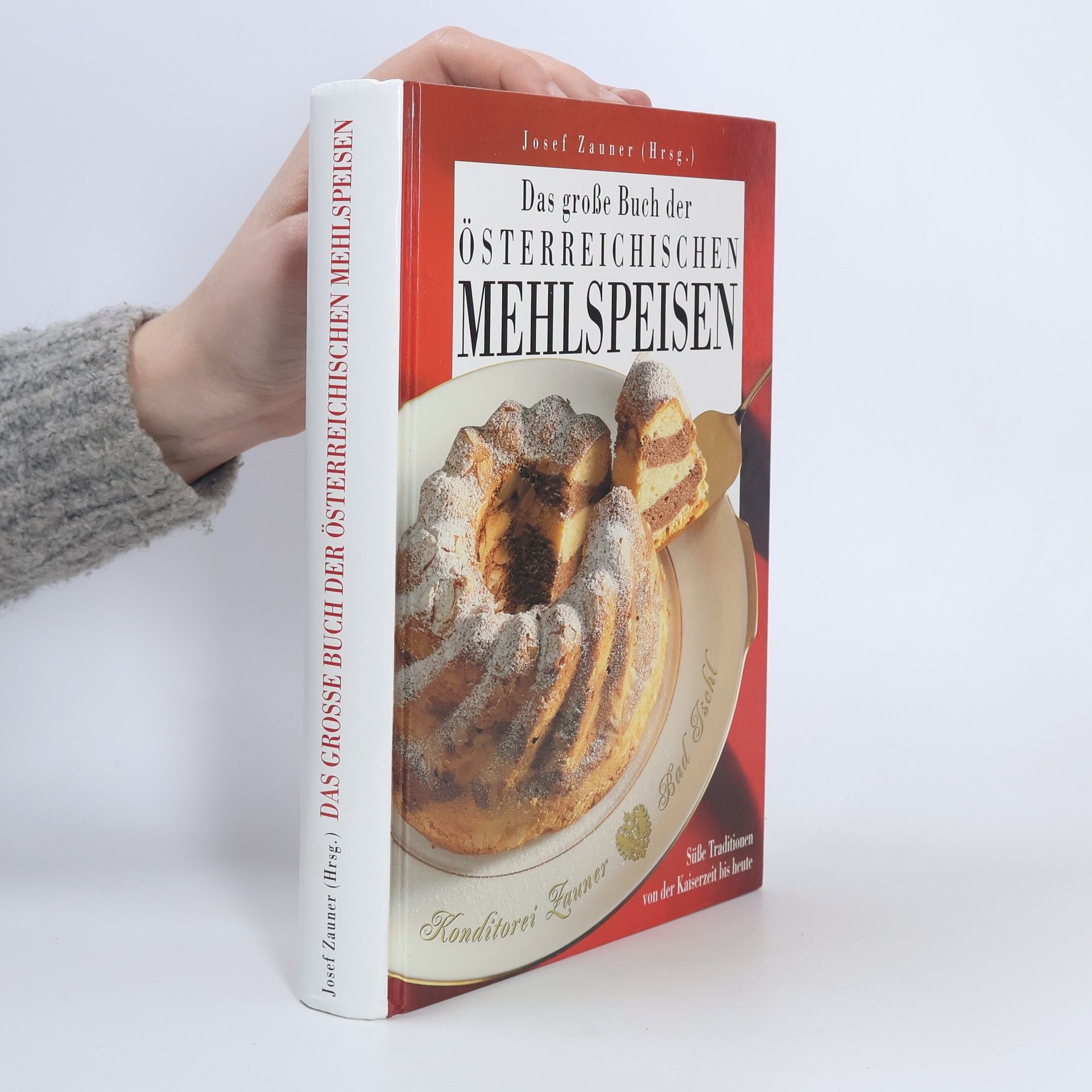 Josef Zauner Das große Buch der Österreichischen Mehlspeisen