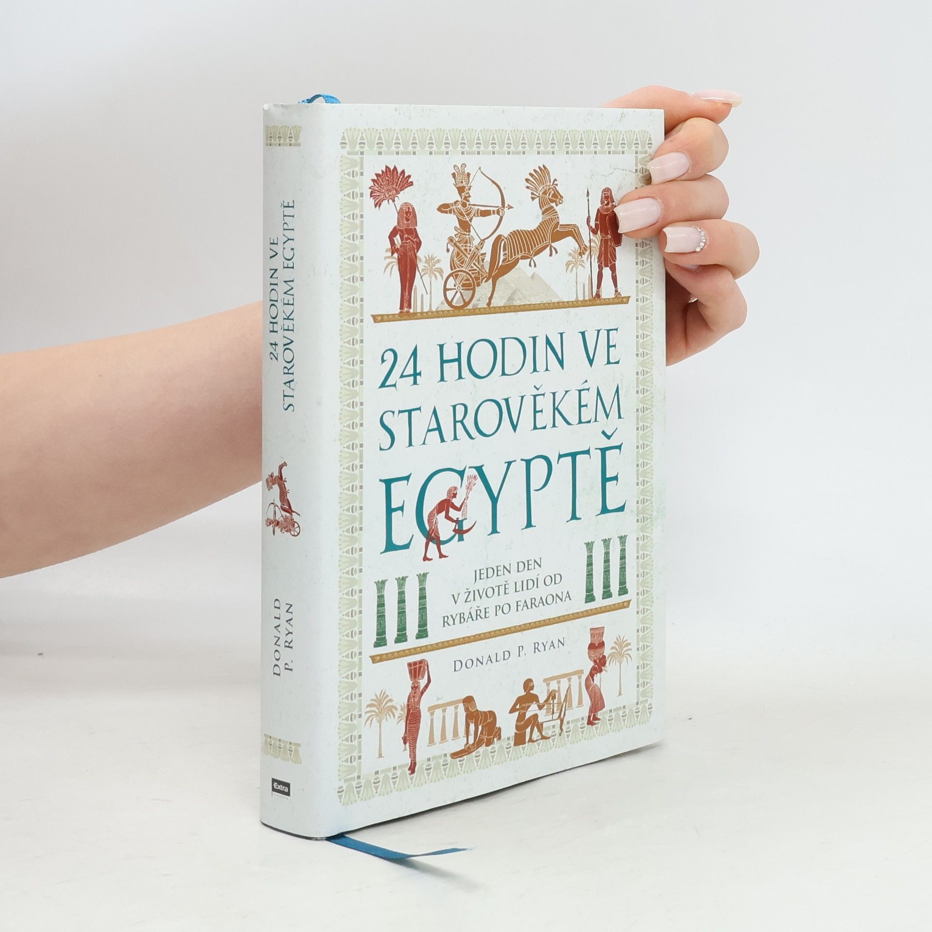 Donald P. Ryan 24 hodin ve starověkém Egyptě: Jeden den v životě lidí od rybáře po faraona