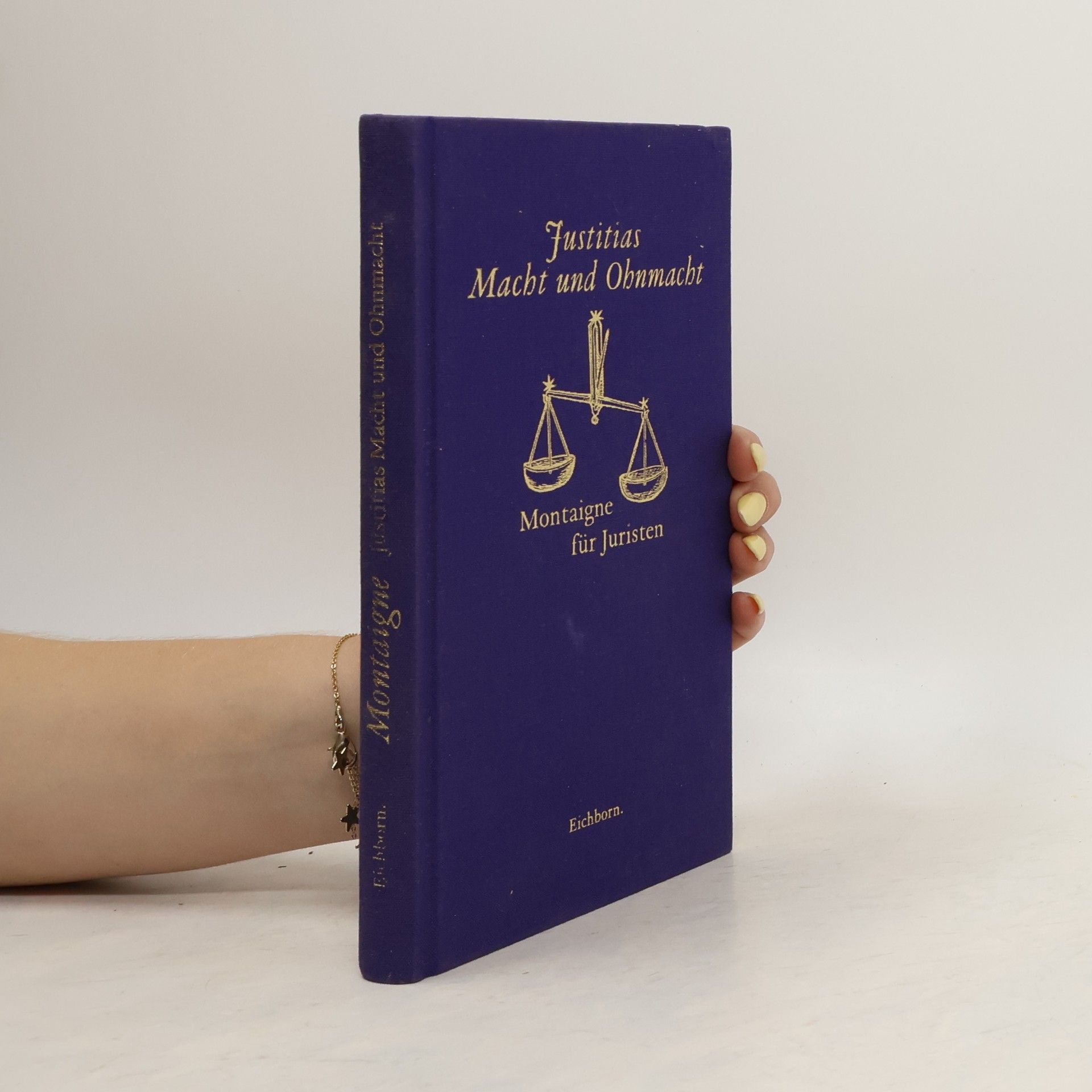 Michel de Montaigne Justitias Macht und Ohnmacht