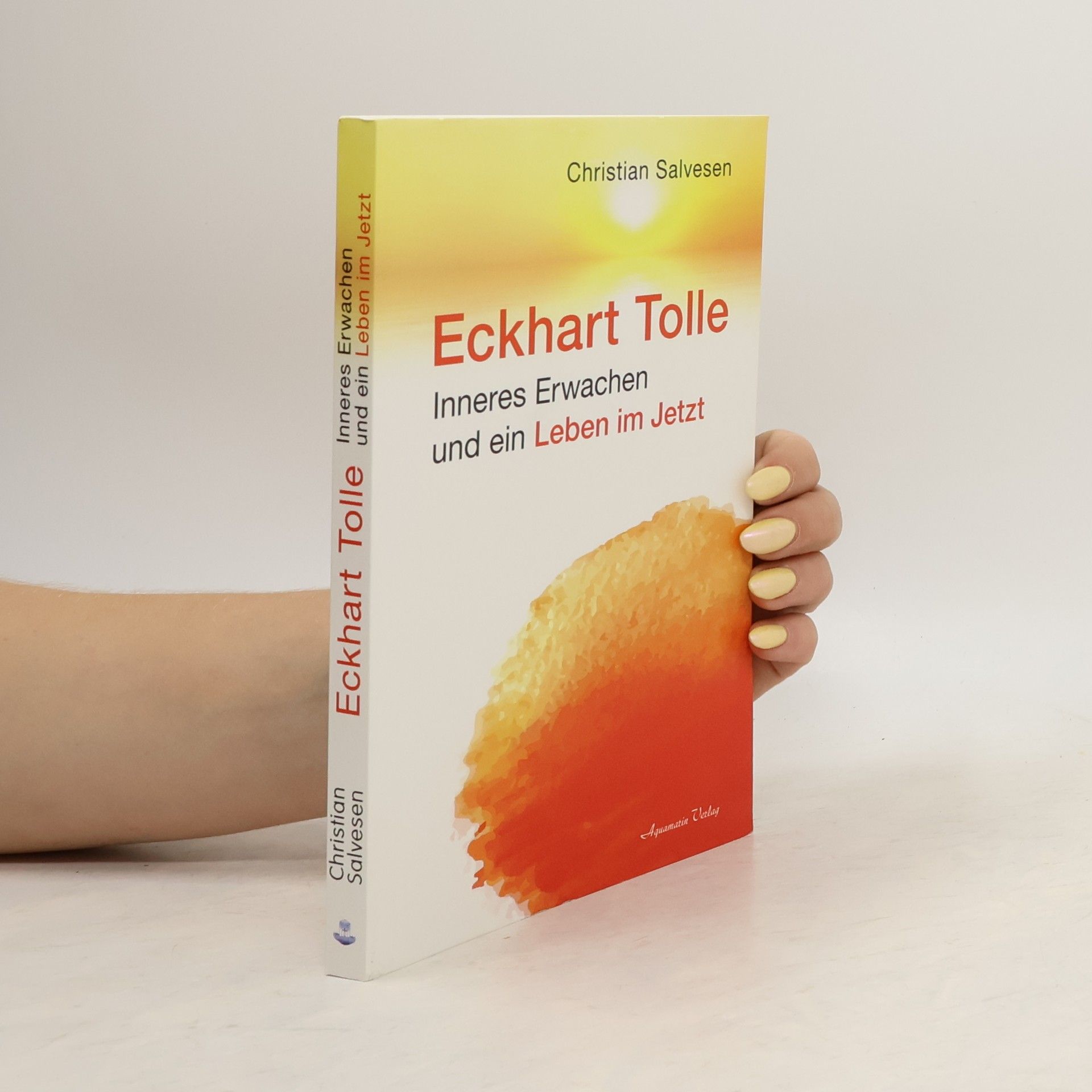 Christian Salvesen Eckhart Tolle : Inneres Erwachen und ein Leben im Jetzt