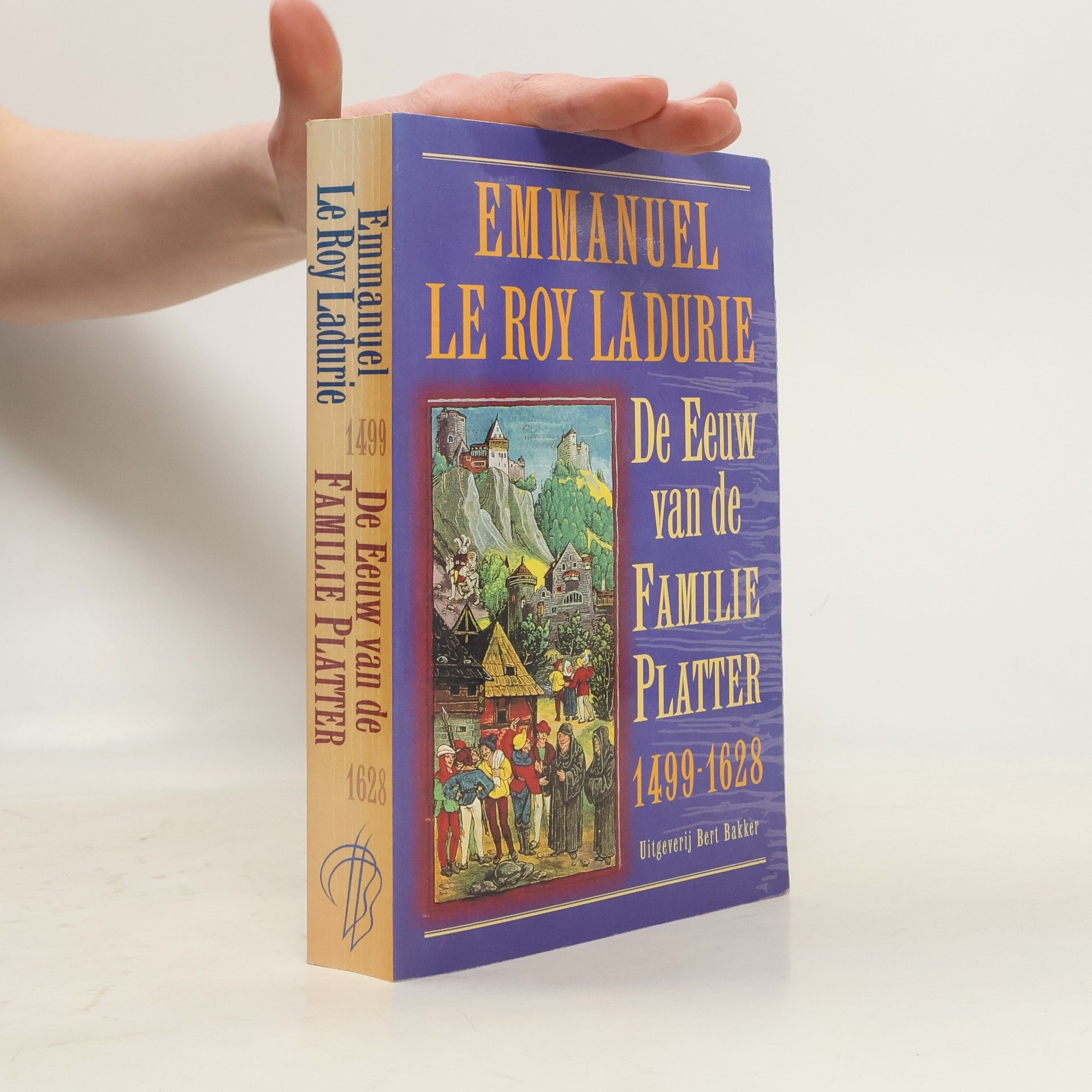 Emmanuel Le Roy Ladurie De eeuw van de familie Platter (1499-1628)