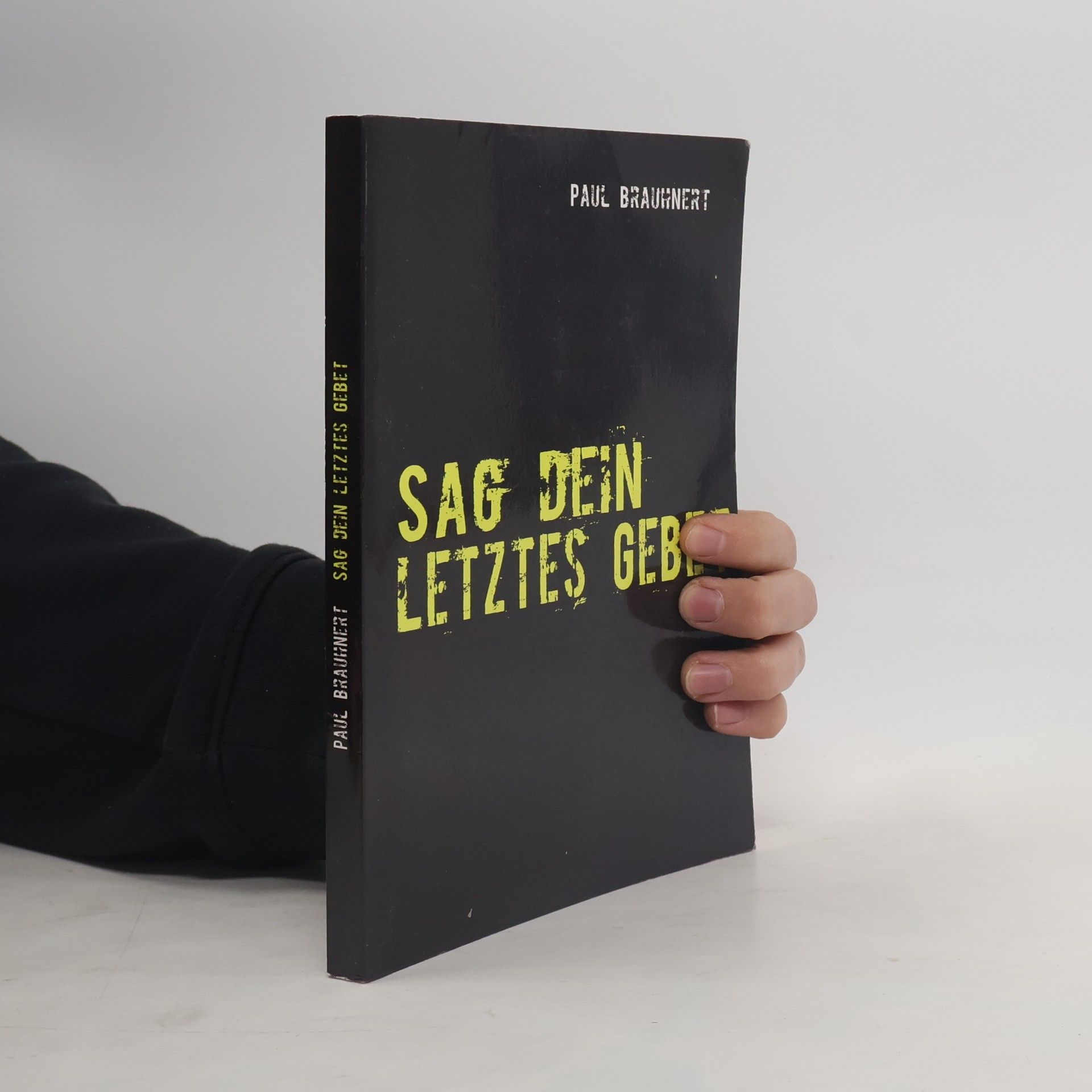 Paul Brauhnert Sag dein letztes Gebet