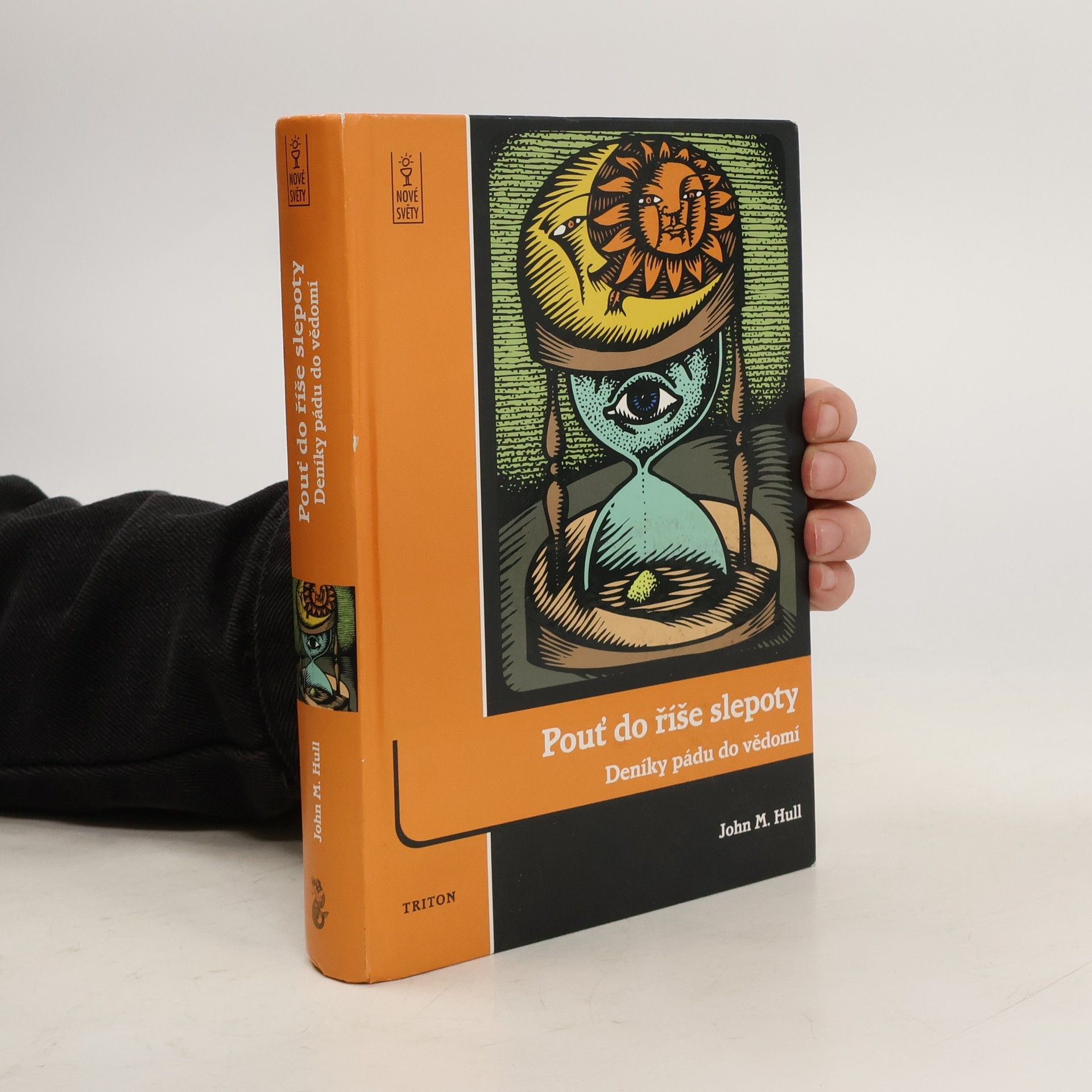 John M. Hull Pouť do říše slepoty: Deníky pádu do vědomí