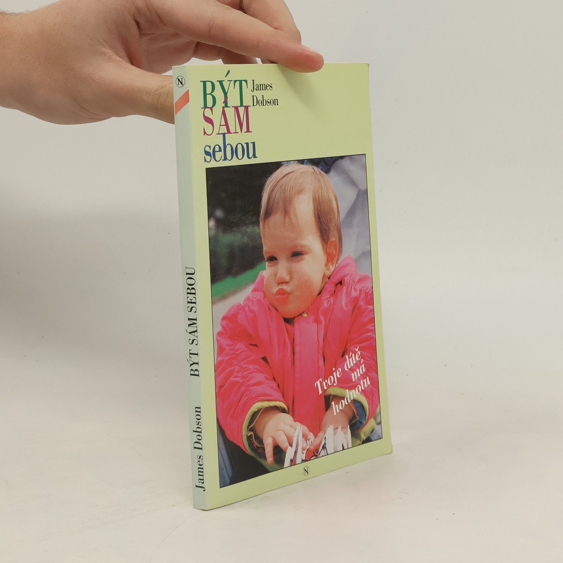 James C. Dobson Být sám sebou. Tvoje dítě má hodnotu